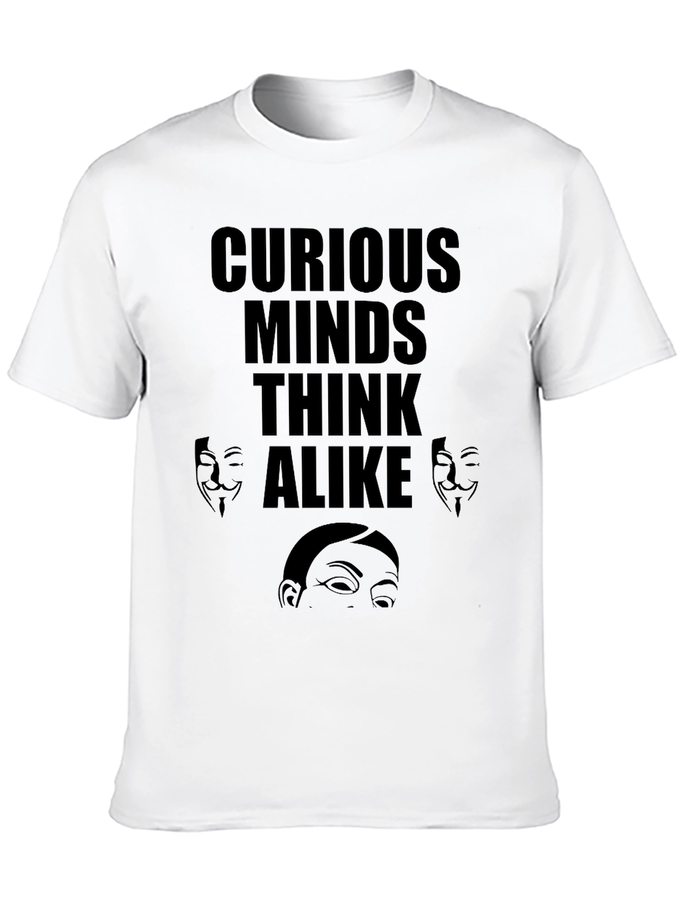 Curious Minds T-Shirt Anonymous Design