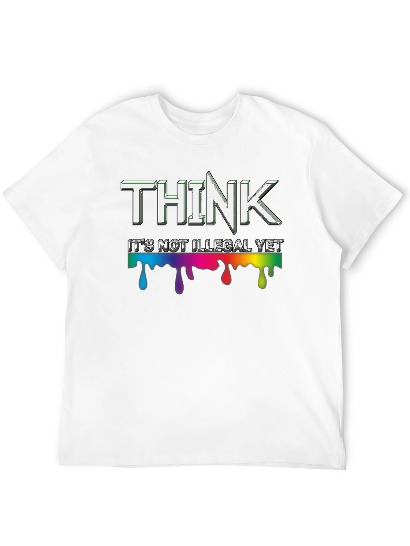 Think Its Not Illegal Yet Mens T-Shirt