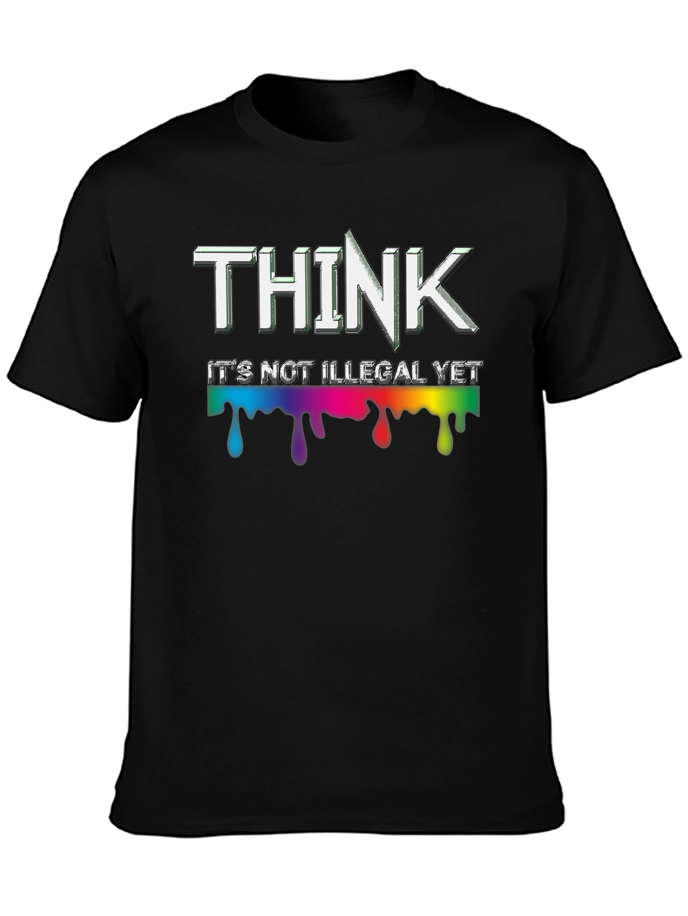 Think Its Not Illegal Yet Mens T-Shirt