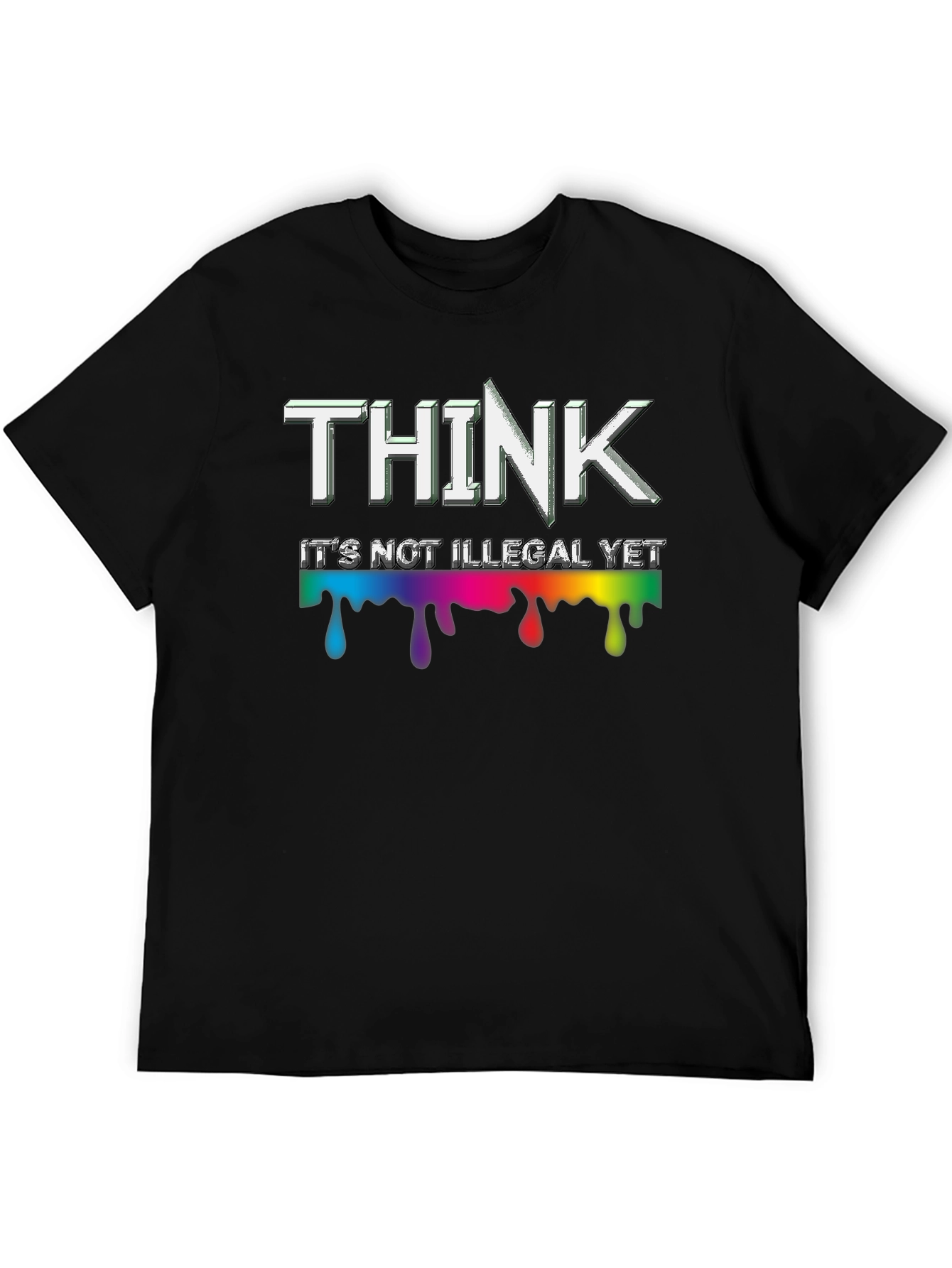 Think Its Not Illegal Yet Mens T-Shirt