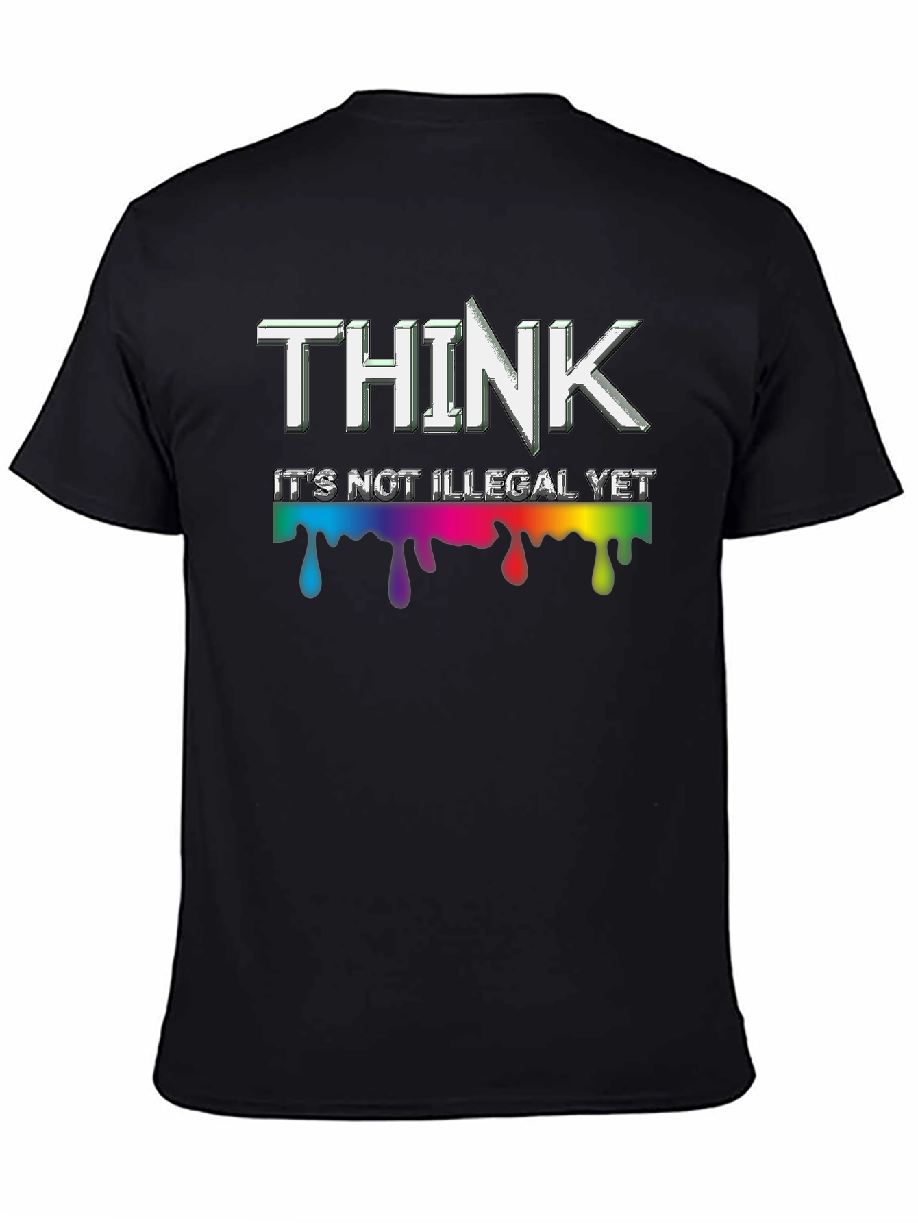 Think Its Not Illegal Yet Mens T-Shirt