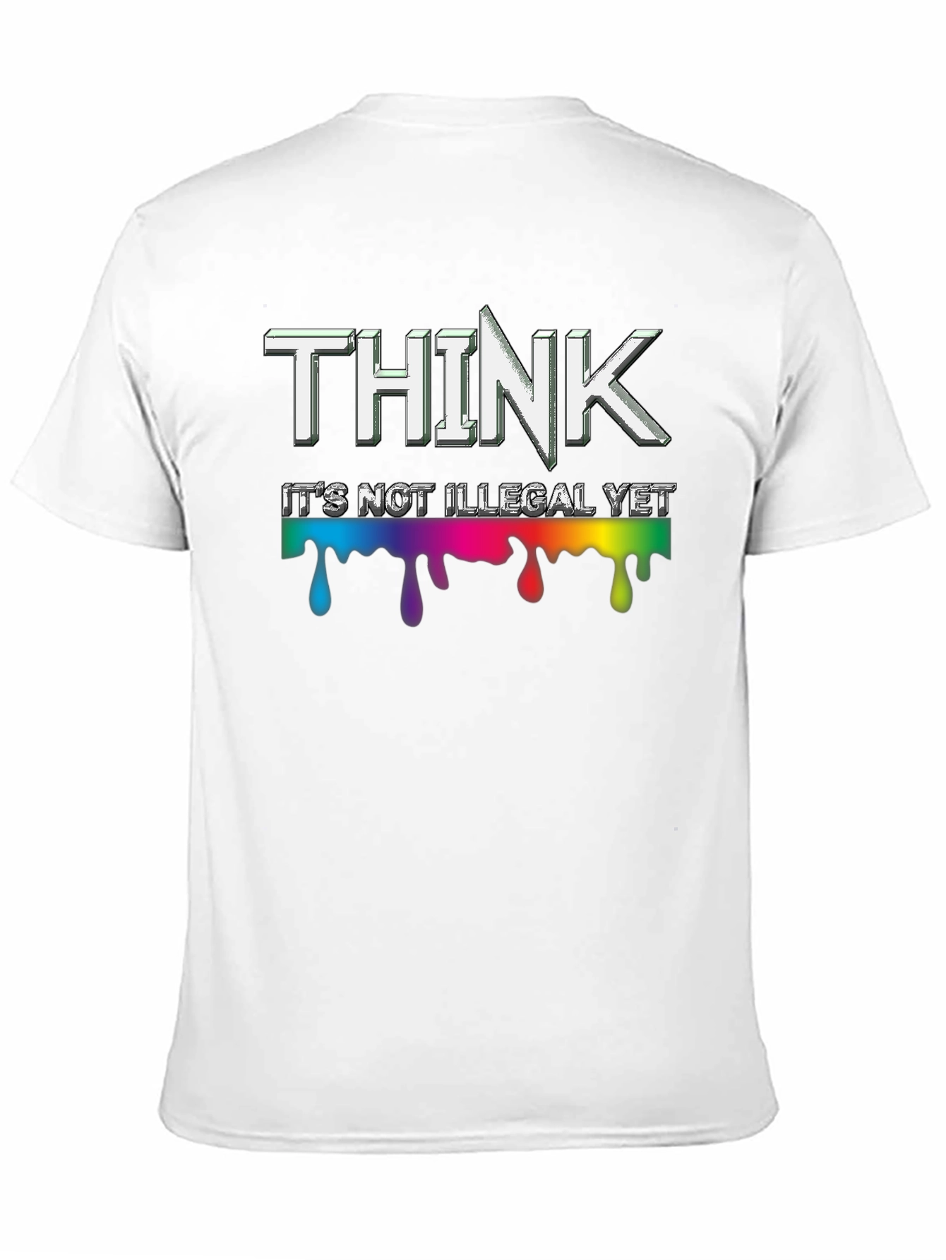 Think Its Not Illegal Yet Mens T-Shirt