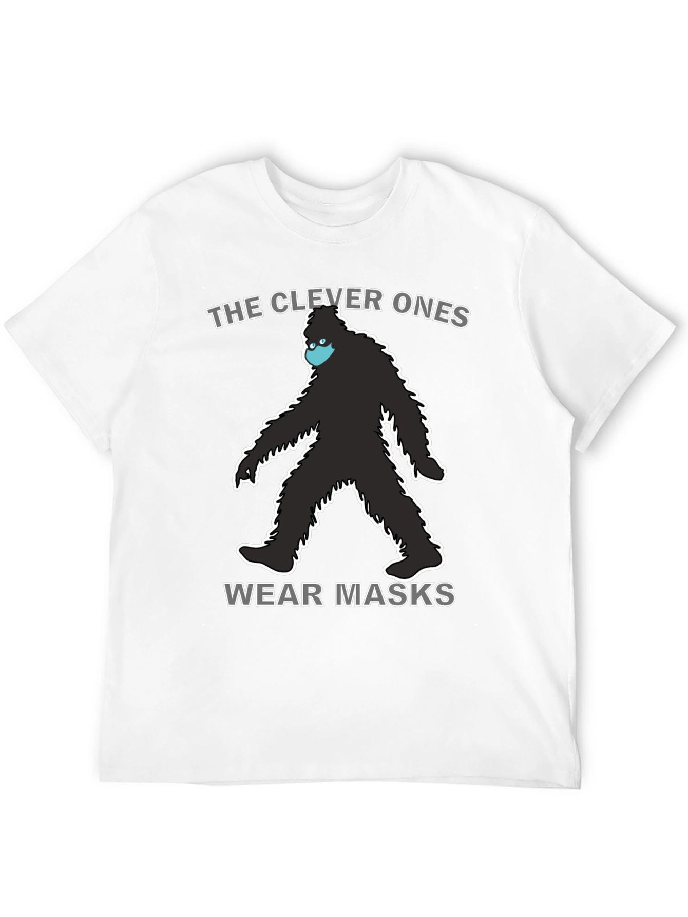 Clever Ones Wear Masks Bigfoot T-Shirt