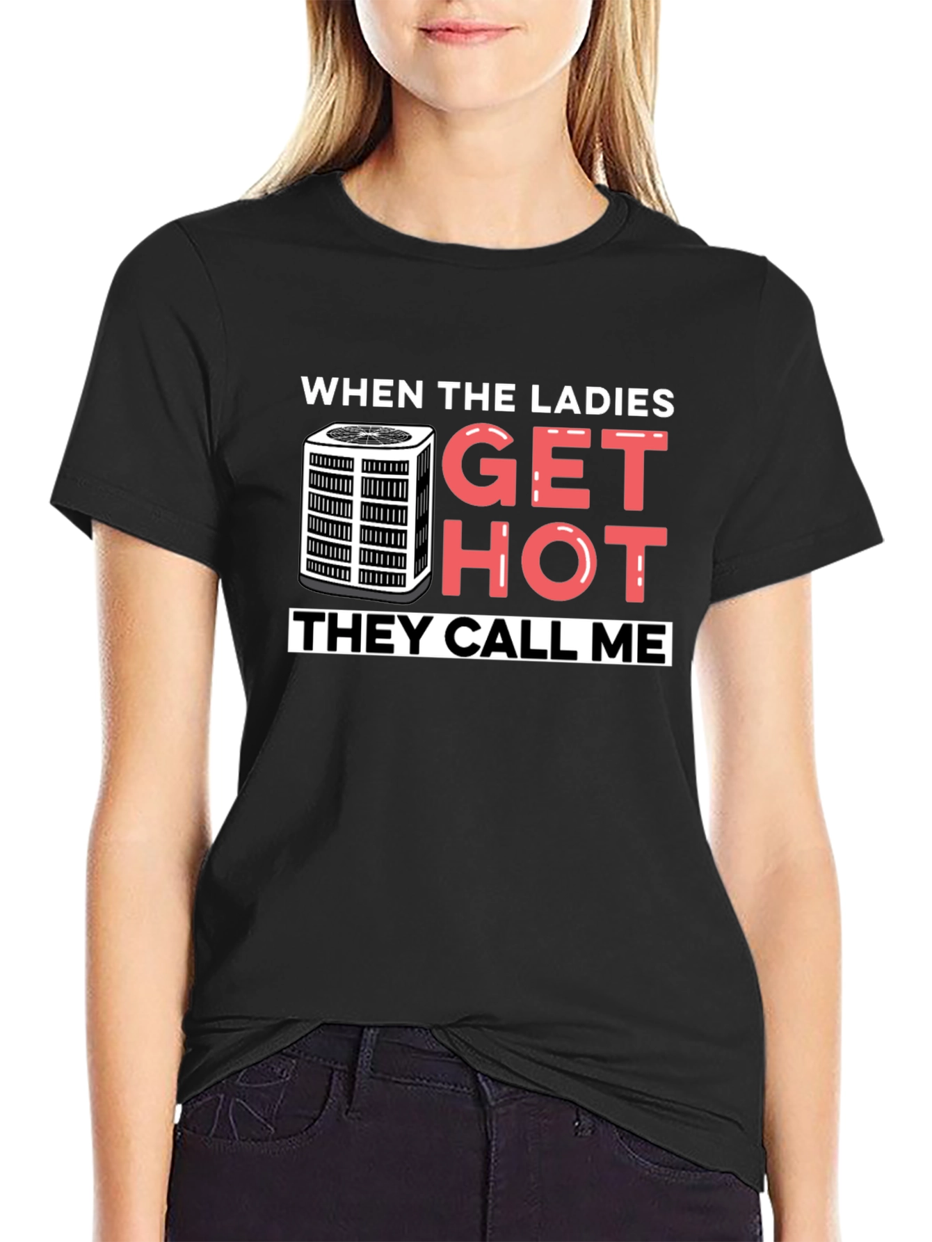 When Ladies Get Hot T-Shirt - HVAC Humor