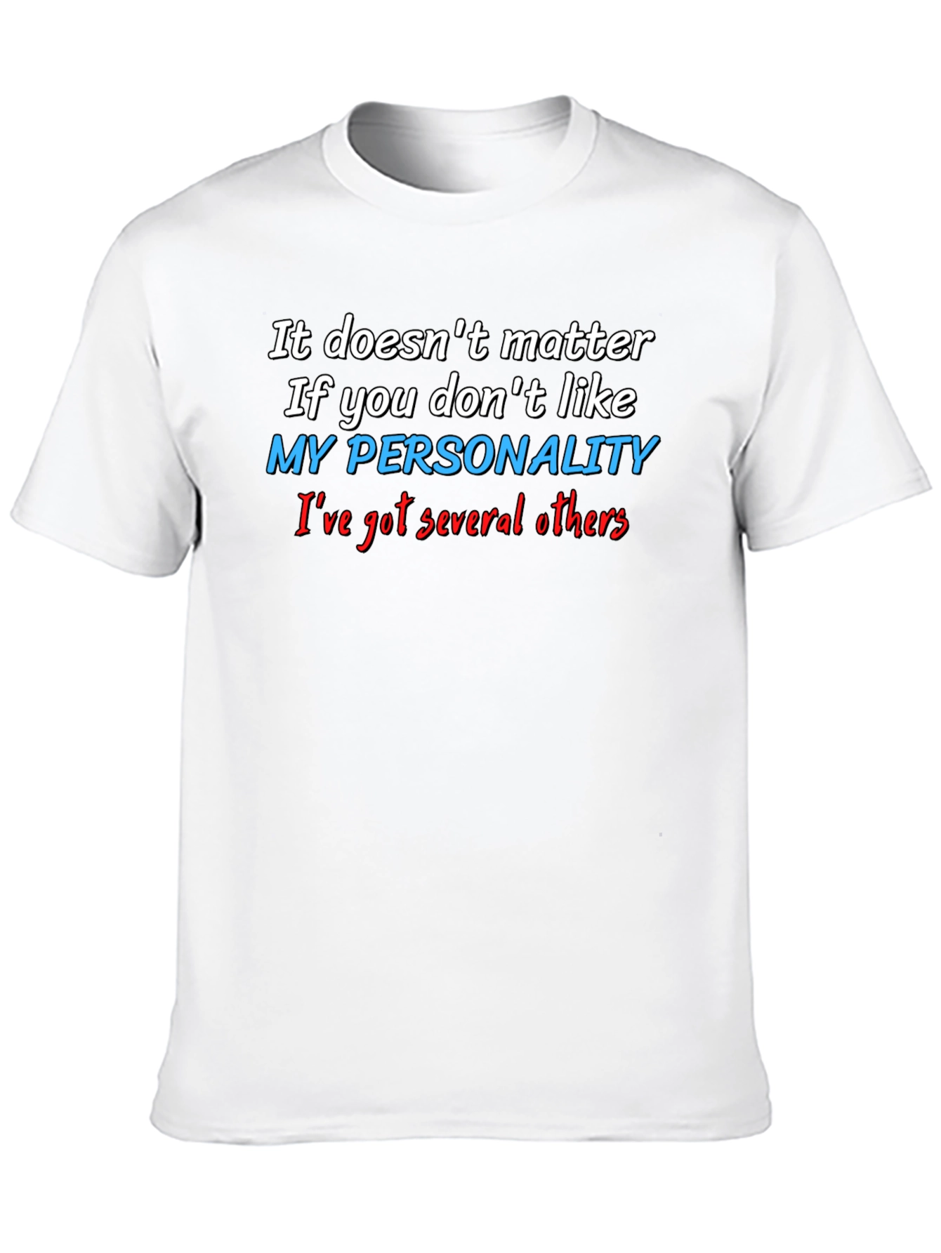 Funny Personality Graphic T-Shirt - Sarcastic Statement Tee