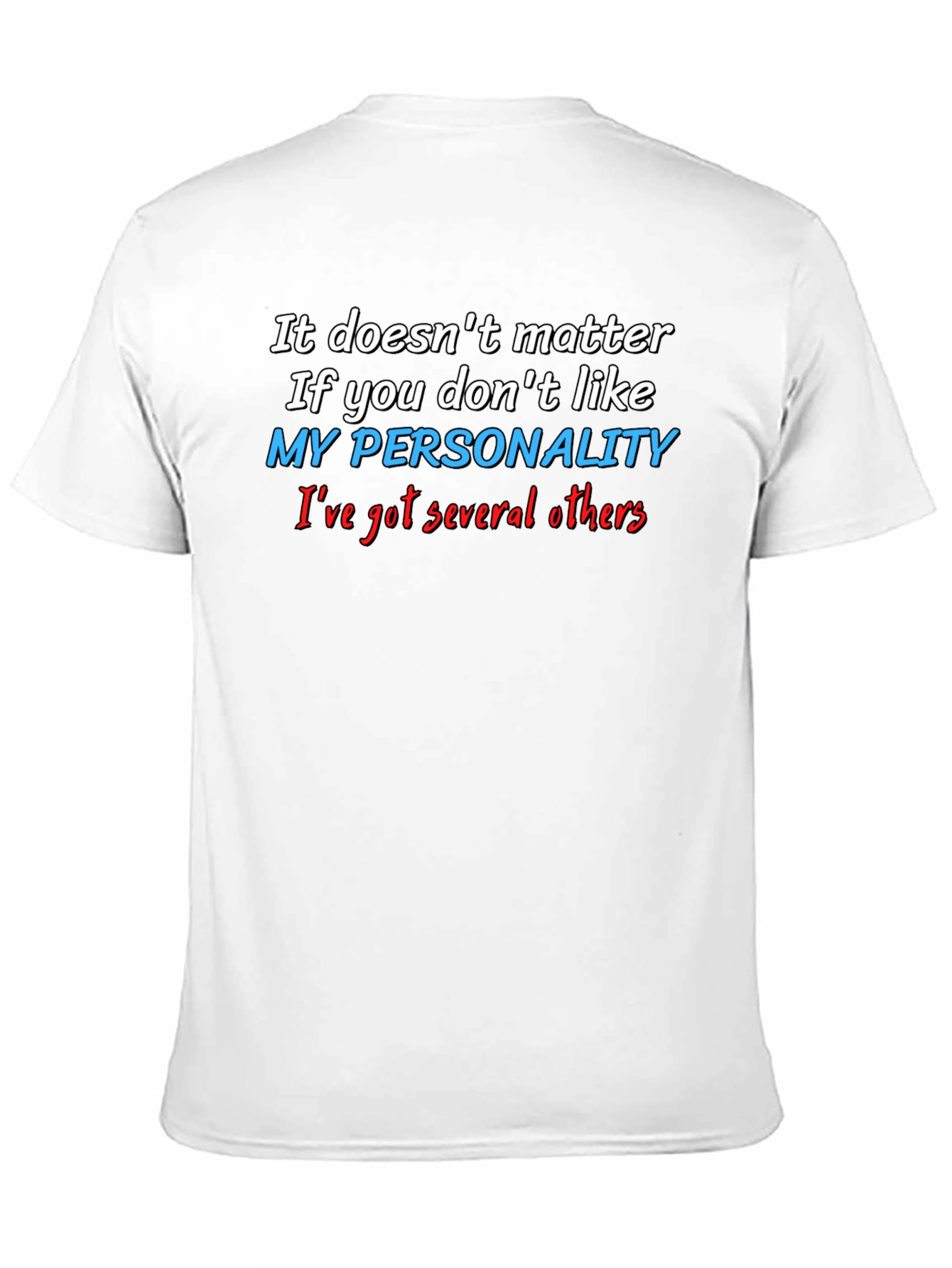Funny Personality Graphic T-Shirt - Sarcastic Statement Tee