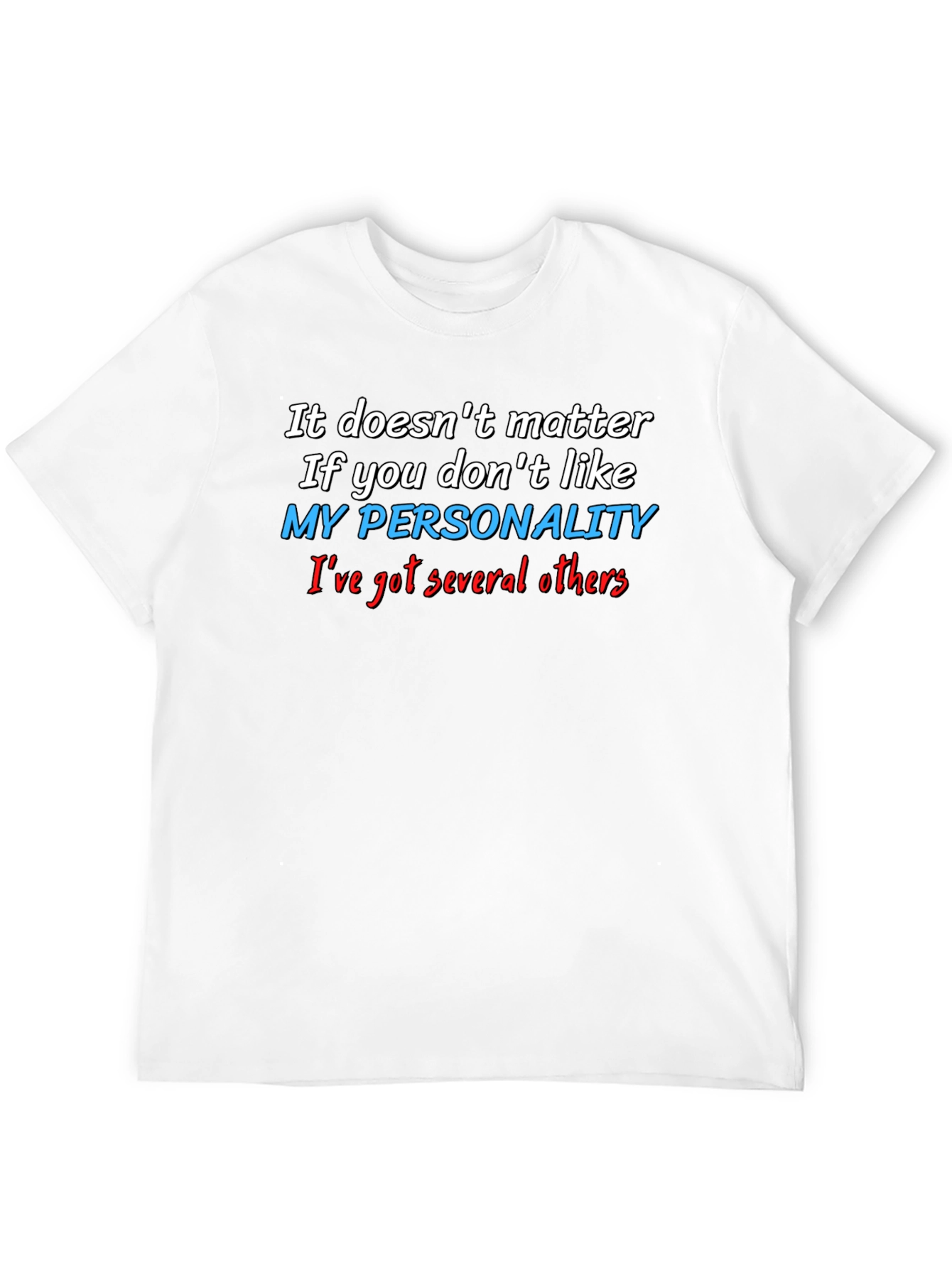Funny Personality Graphic T-Shirt - Sarcastic Statement Tee
