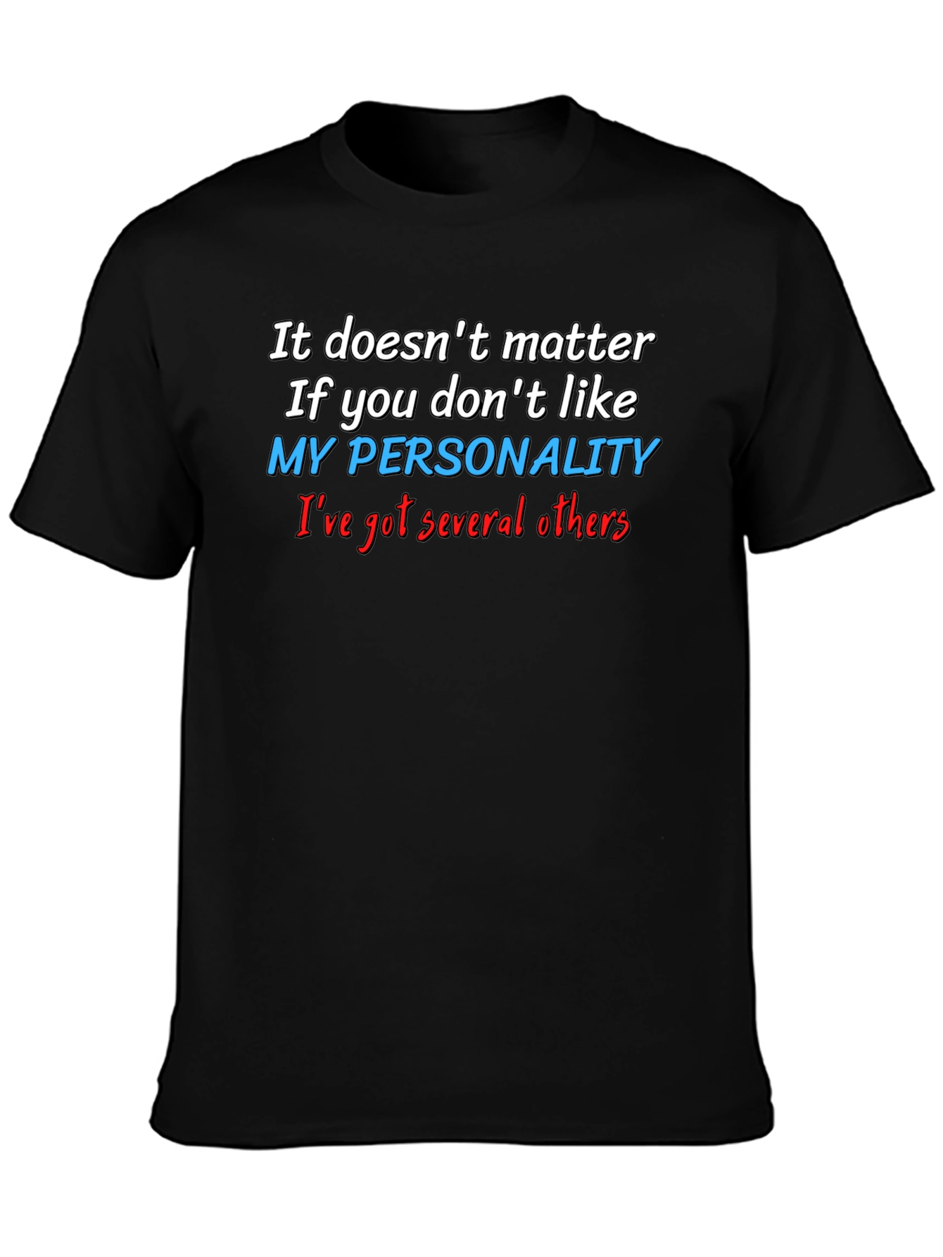Funny Personality Graphic T-Shirt - Sarcastic Statement Tee