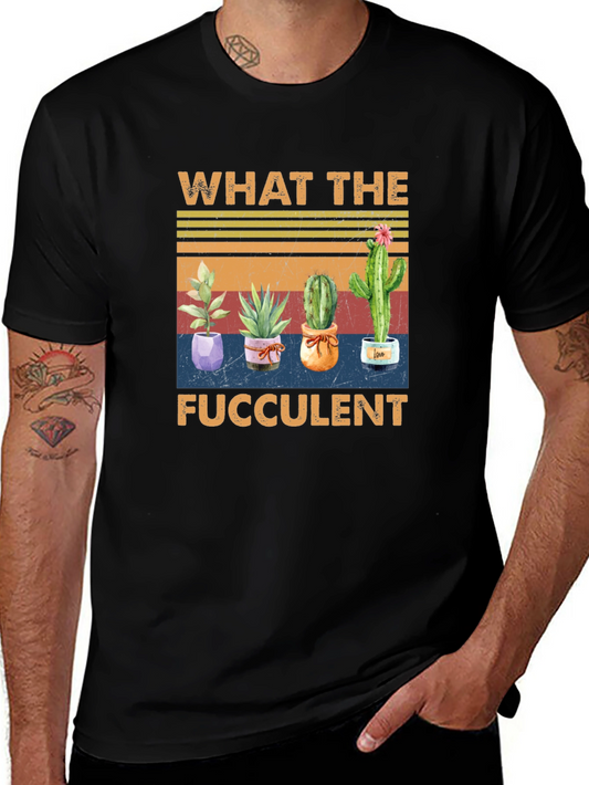 What the Fucculent T-Shirt - Humorous Plant Lover Tee