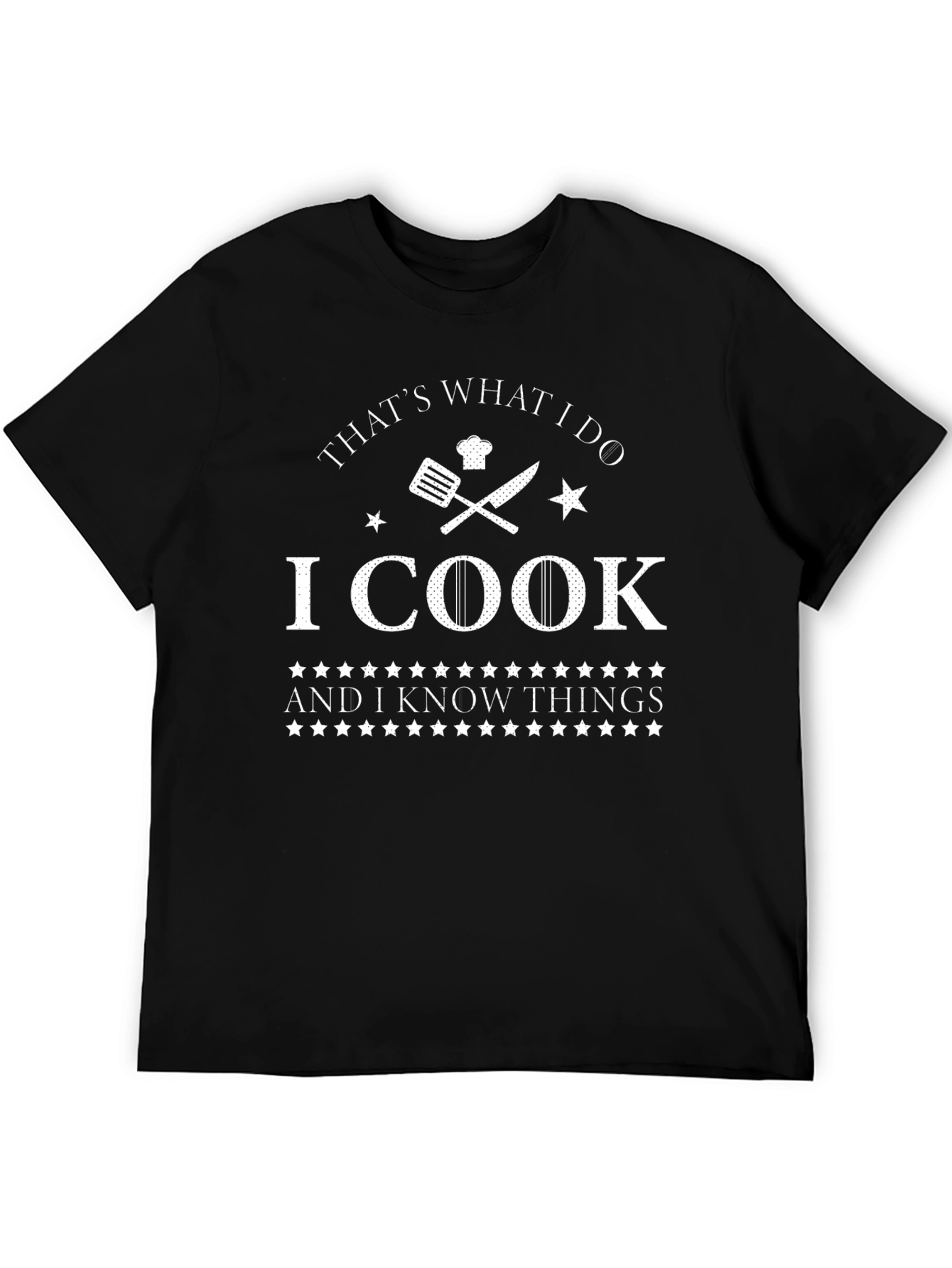 I Cook and I Know Things Chef T-Shirt