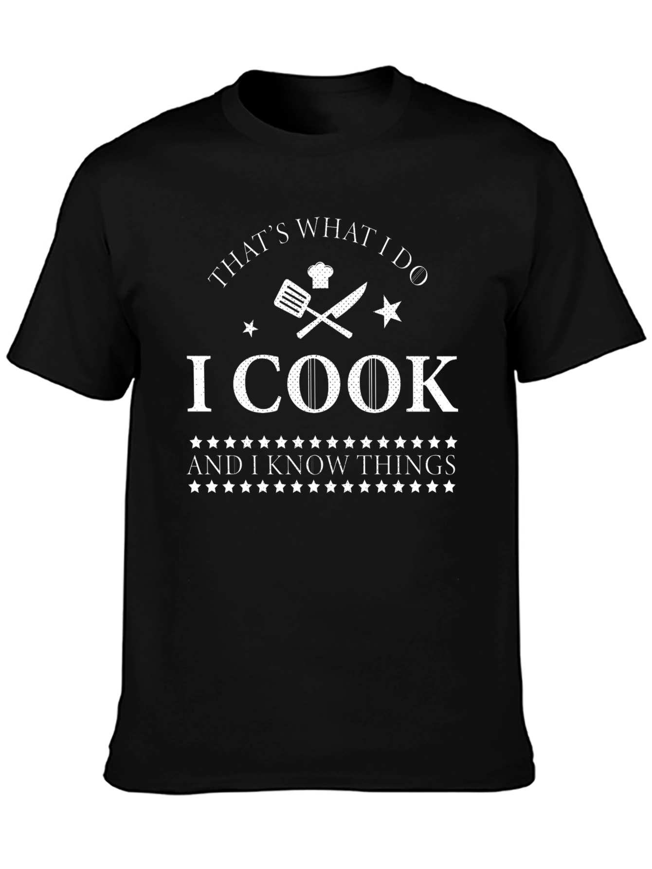 I Cook and I Know Things Chef T-Shirt