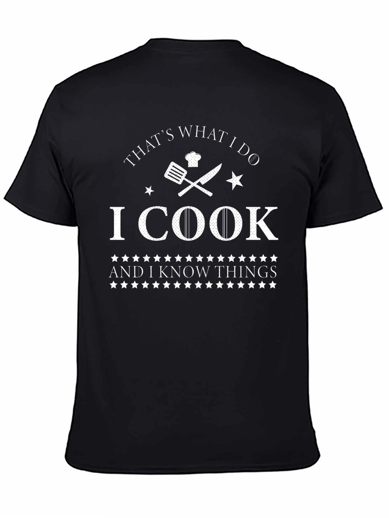 I Cook and I Know Things Chef T-Shirt