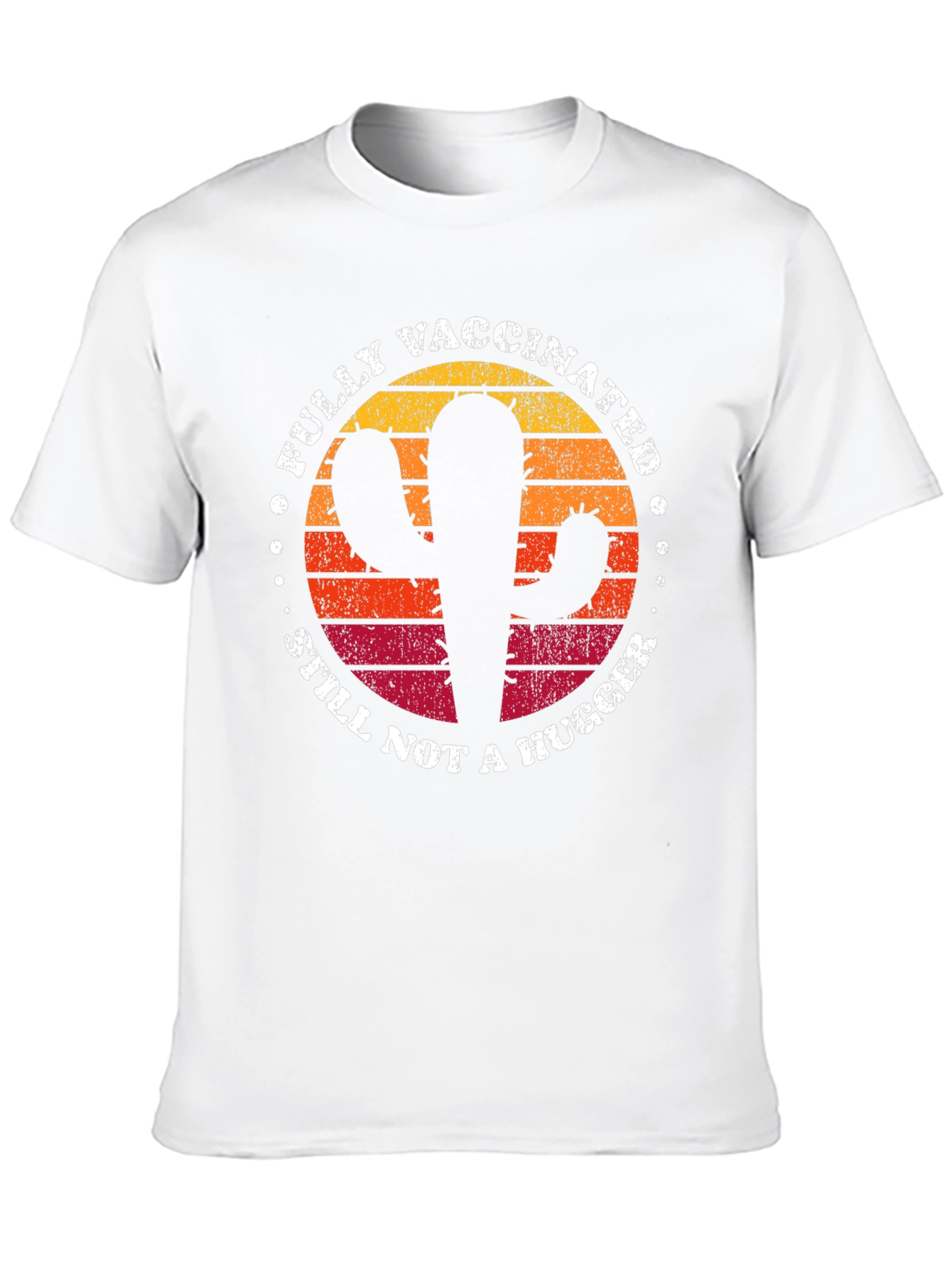 Fully Vaccinated Cactus T-Shirt - Still Not a Hugger