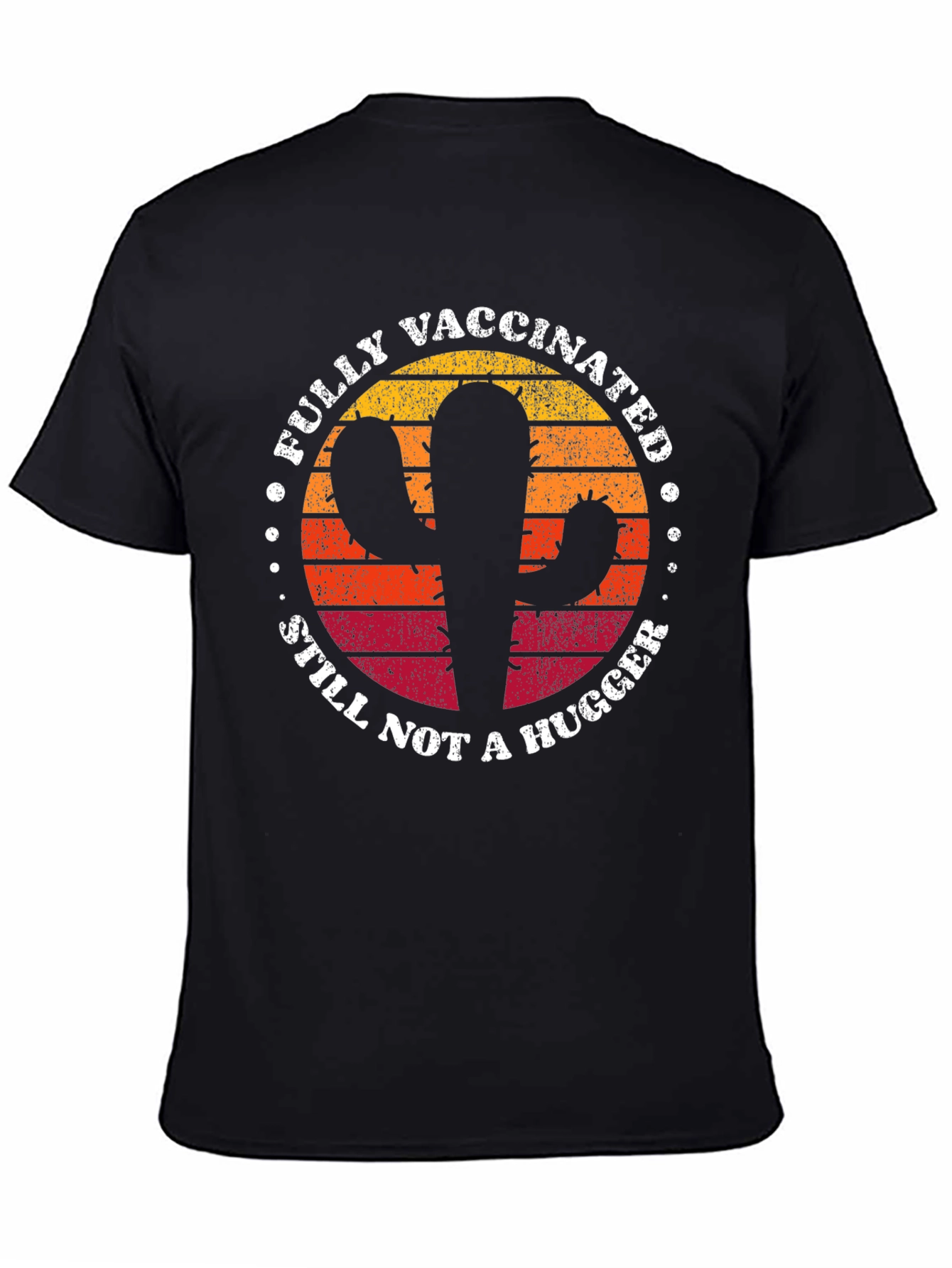 Fully Vaccinated Cactus T-Shirt - Still Not a Hugger
