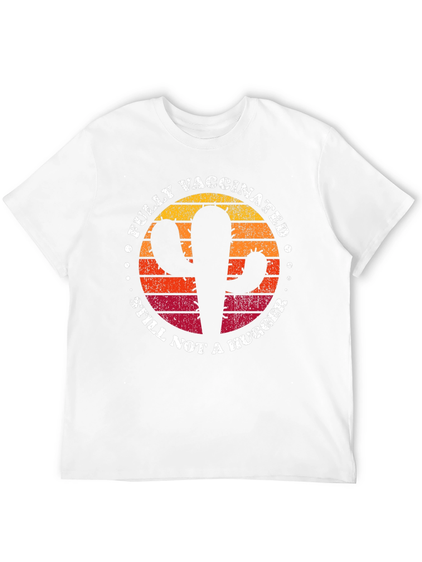 Fully Vaccinated Cactus T-Shirt - Still Not a Hugger