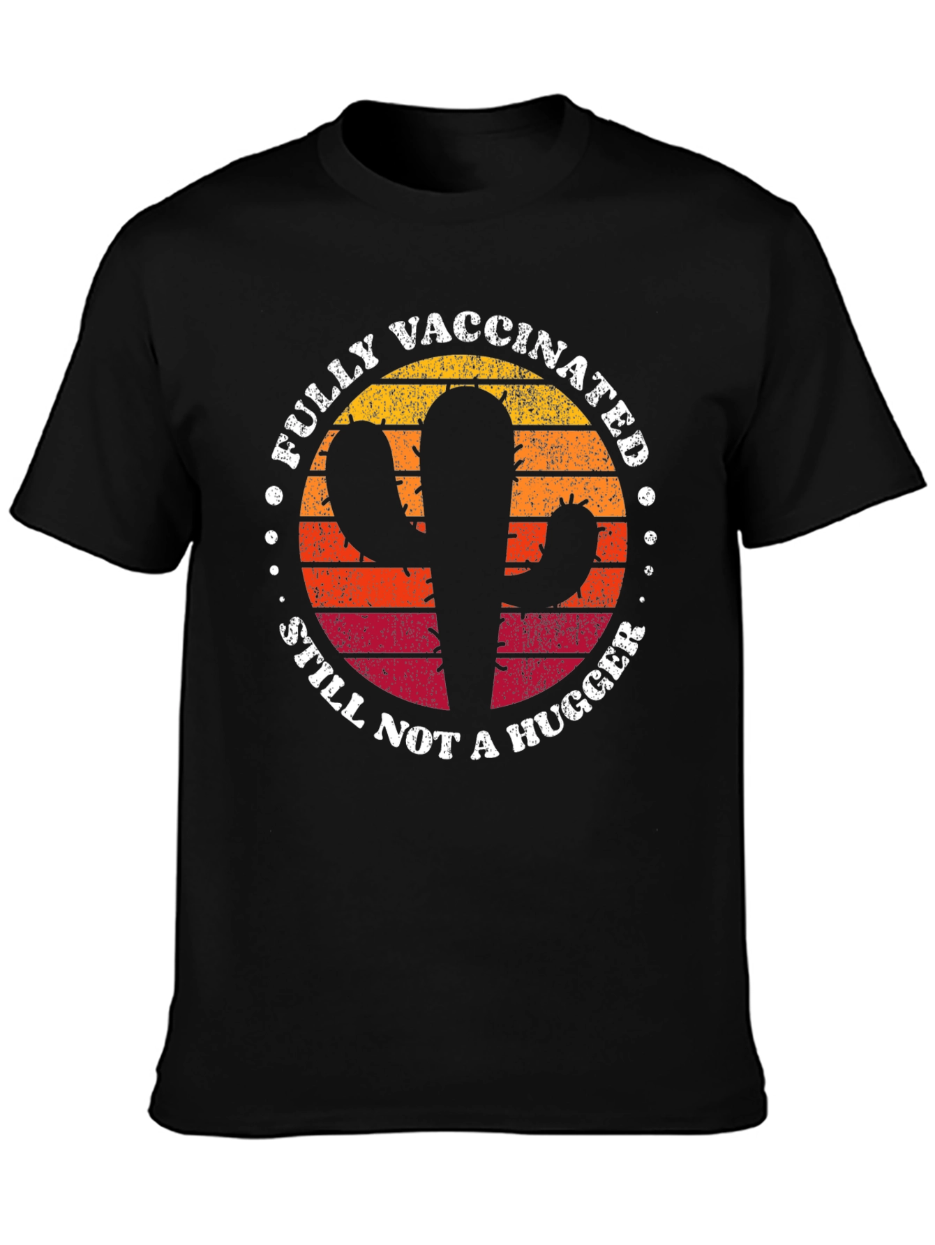 Fully Vaccinated Cactus T-Shirt - Still Not a Hugger