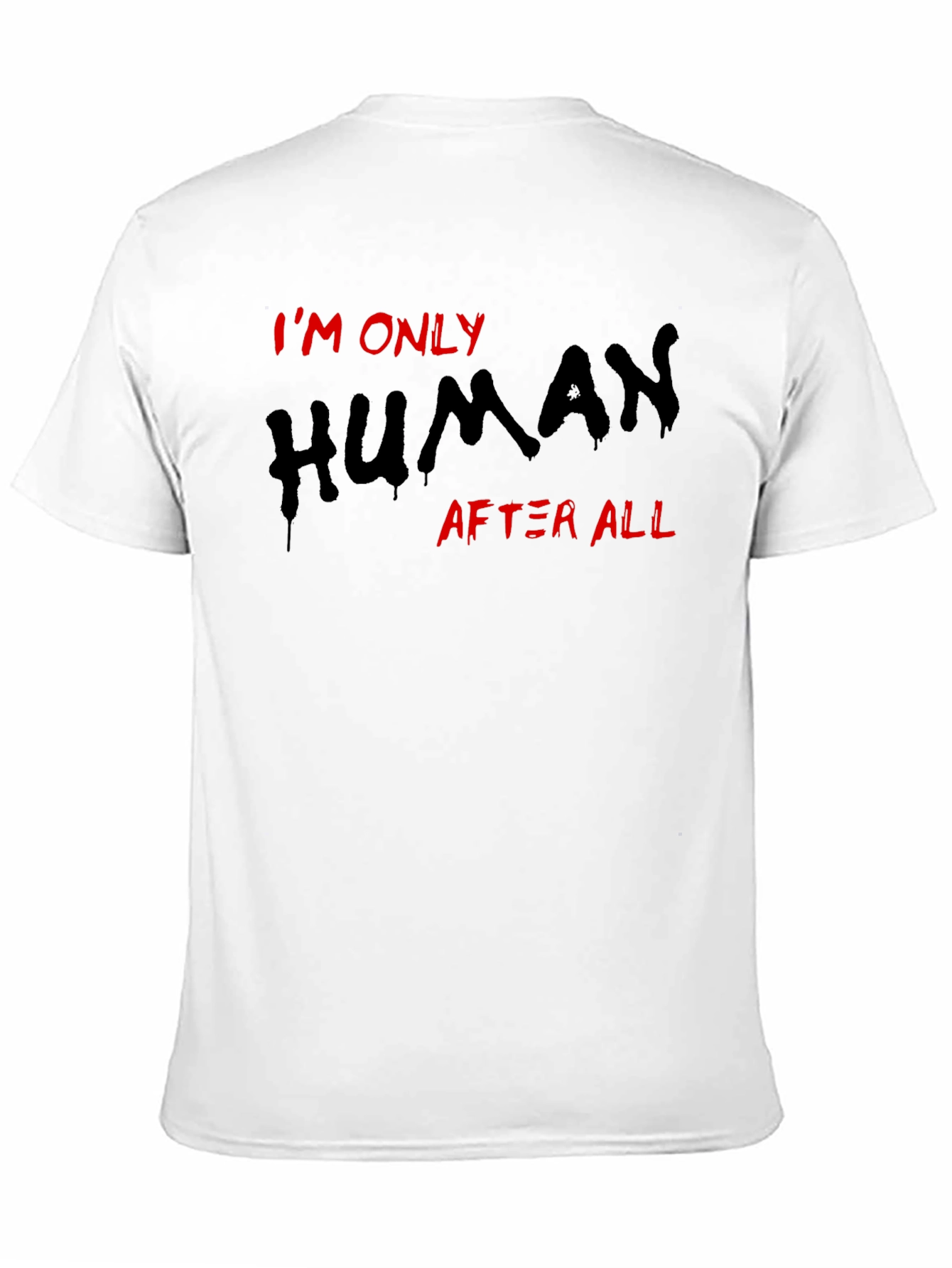 Im Only Human After All T-Shirt