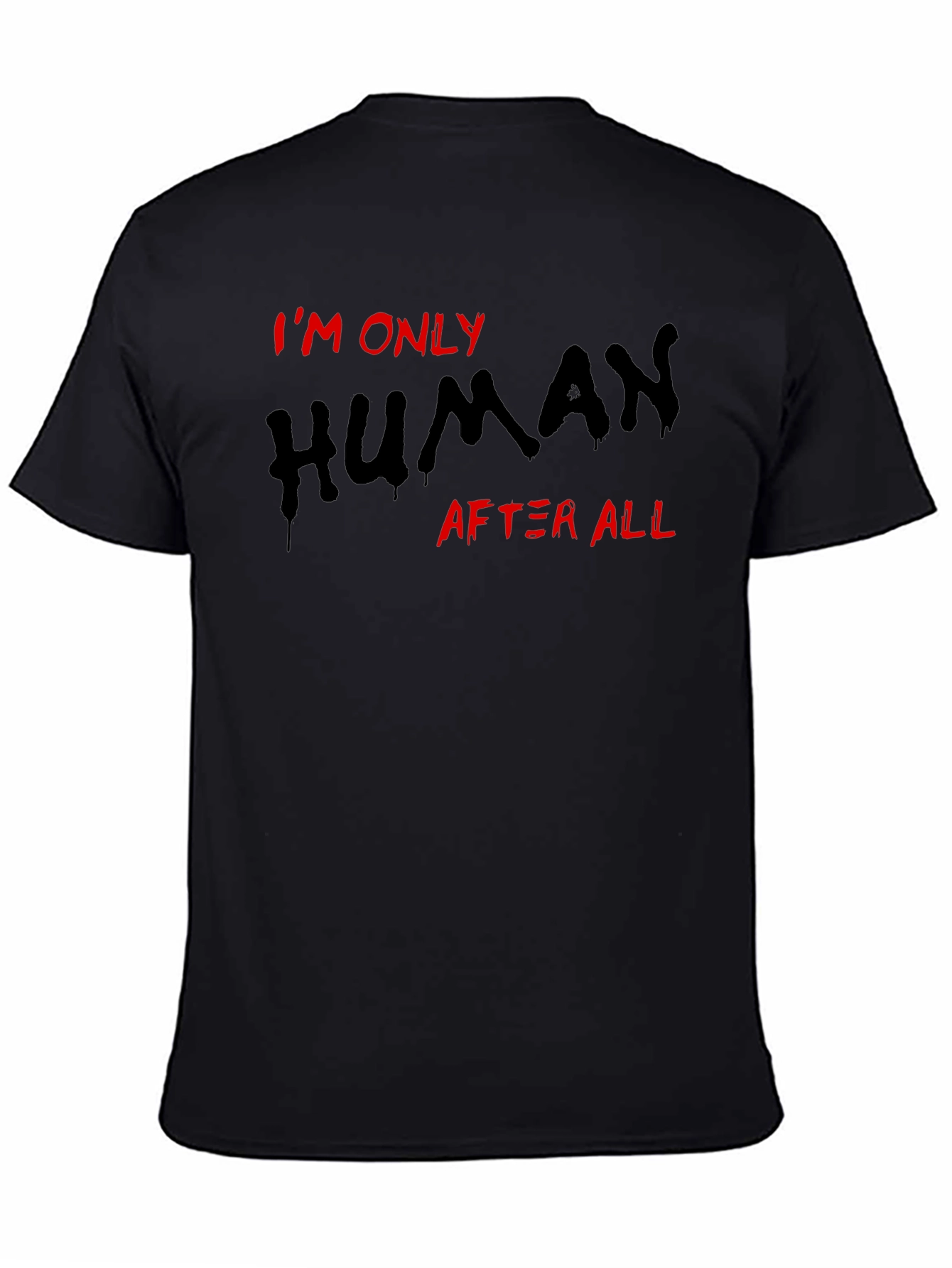Im Only Human After All T-Shirt
