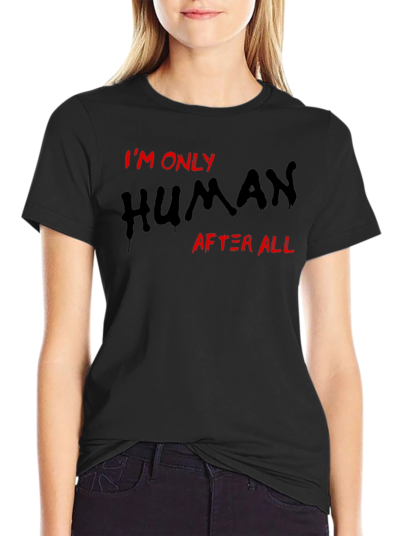 Im Only Human After All T-Shirt