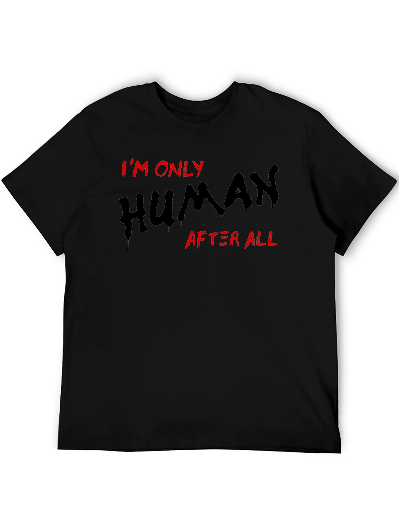 Im Only Human After All T-Shirt