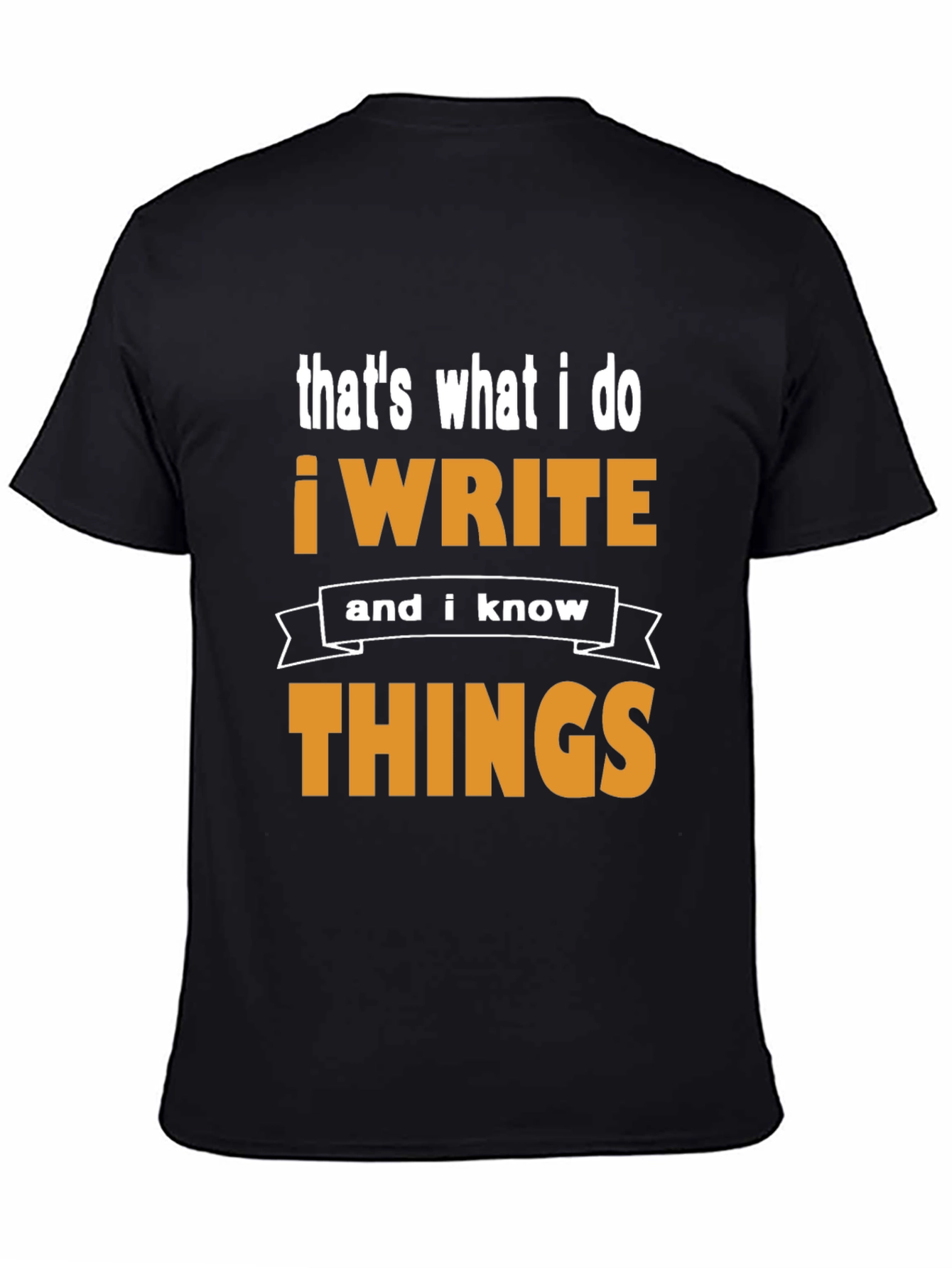 Writer T-Shirt - Thats What I Do!