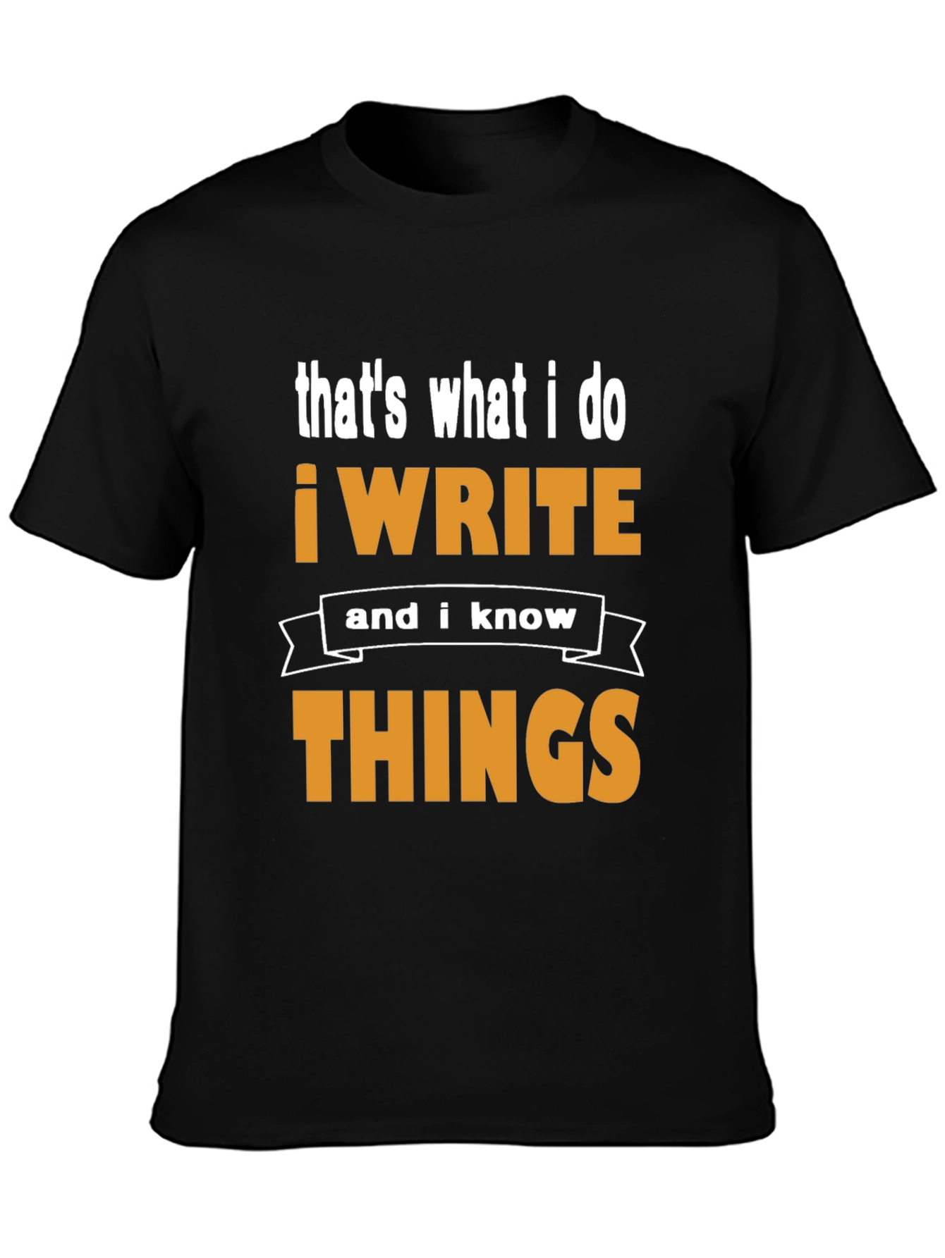 Writer T-Shirt - Thats What I Do!