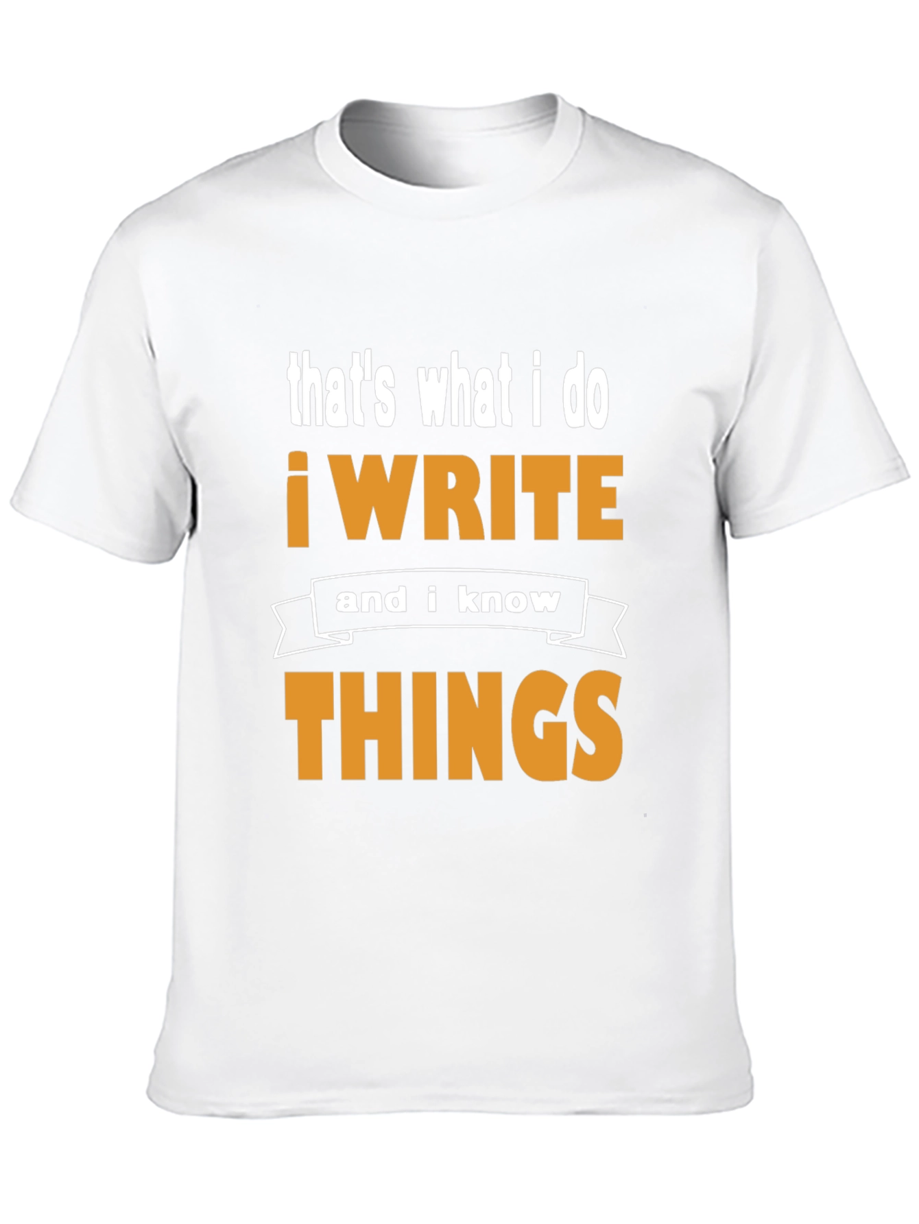 Writer T-Shirt - Thats What I Do!