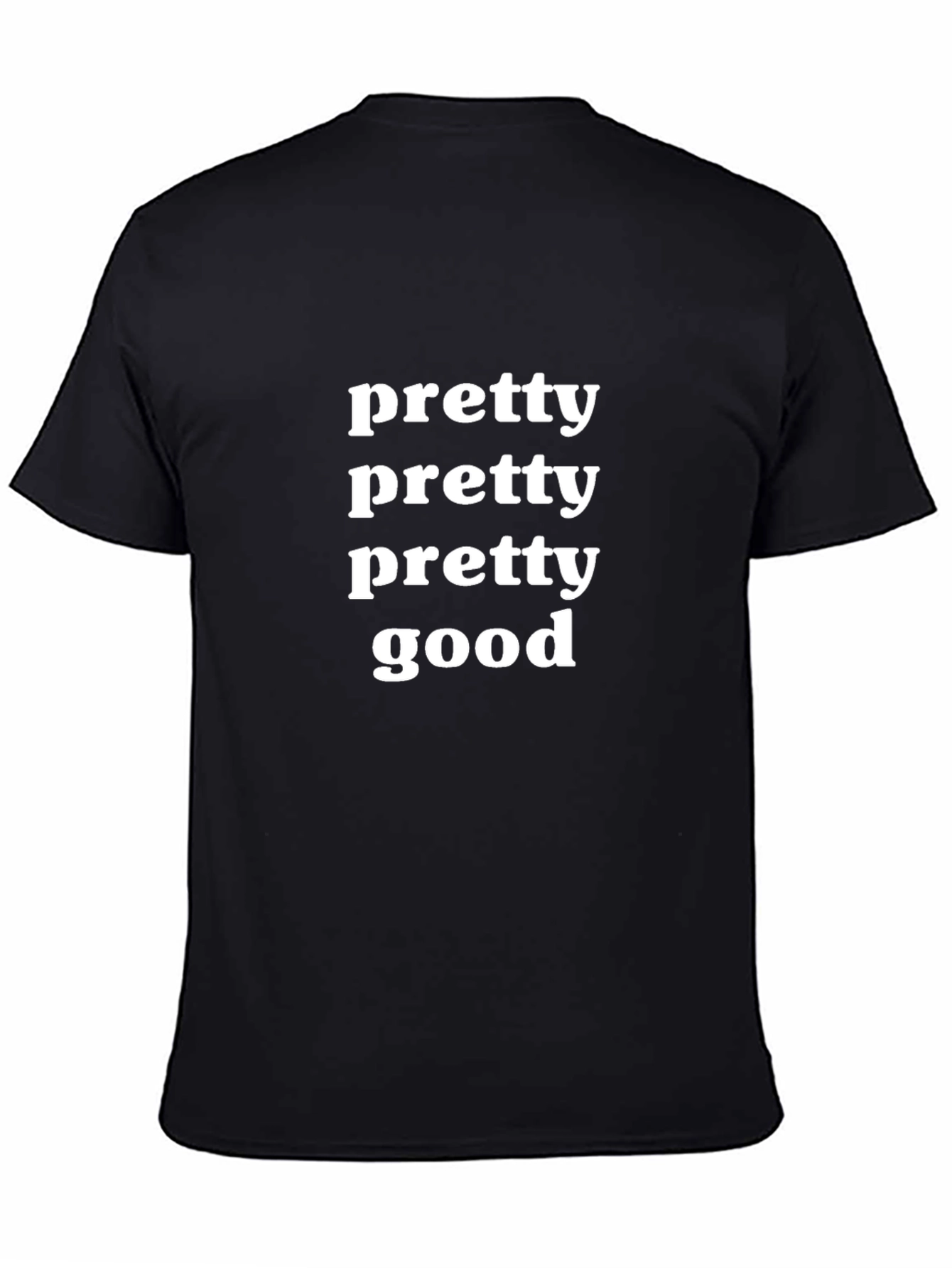 Pretty Pretty Pretty Good Graphic Tee