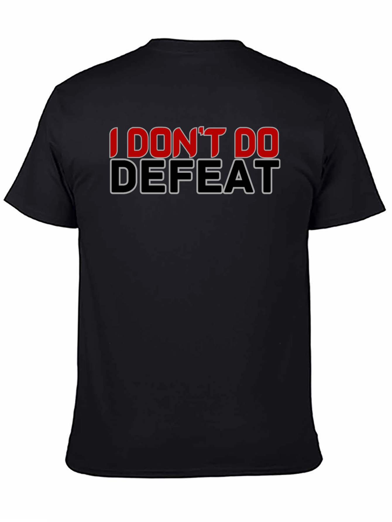 I Dont Do Defeat Black Graphic Tee