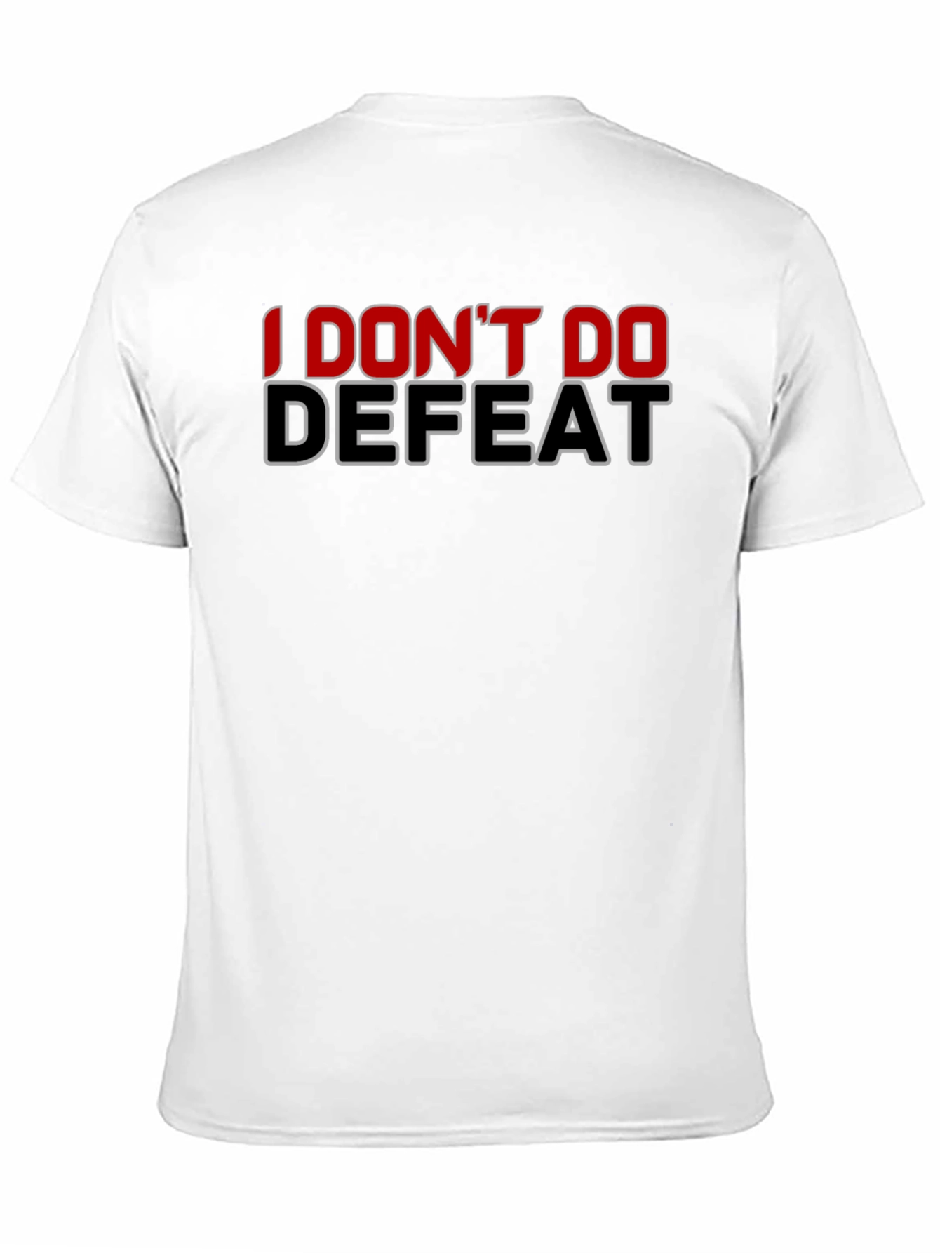 I Dont Do Defeat Black Graphic Tee