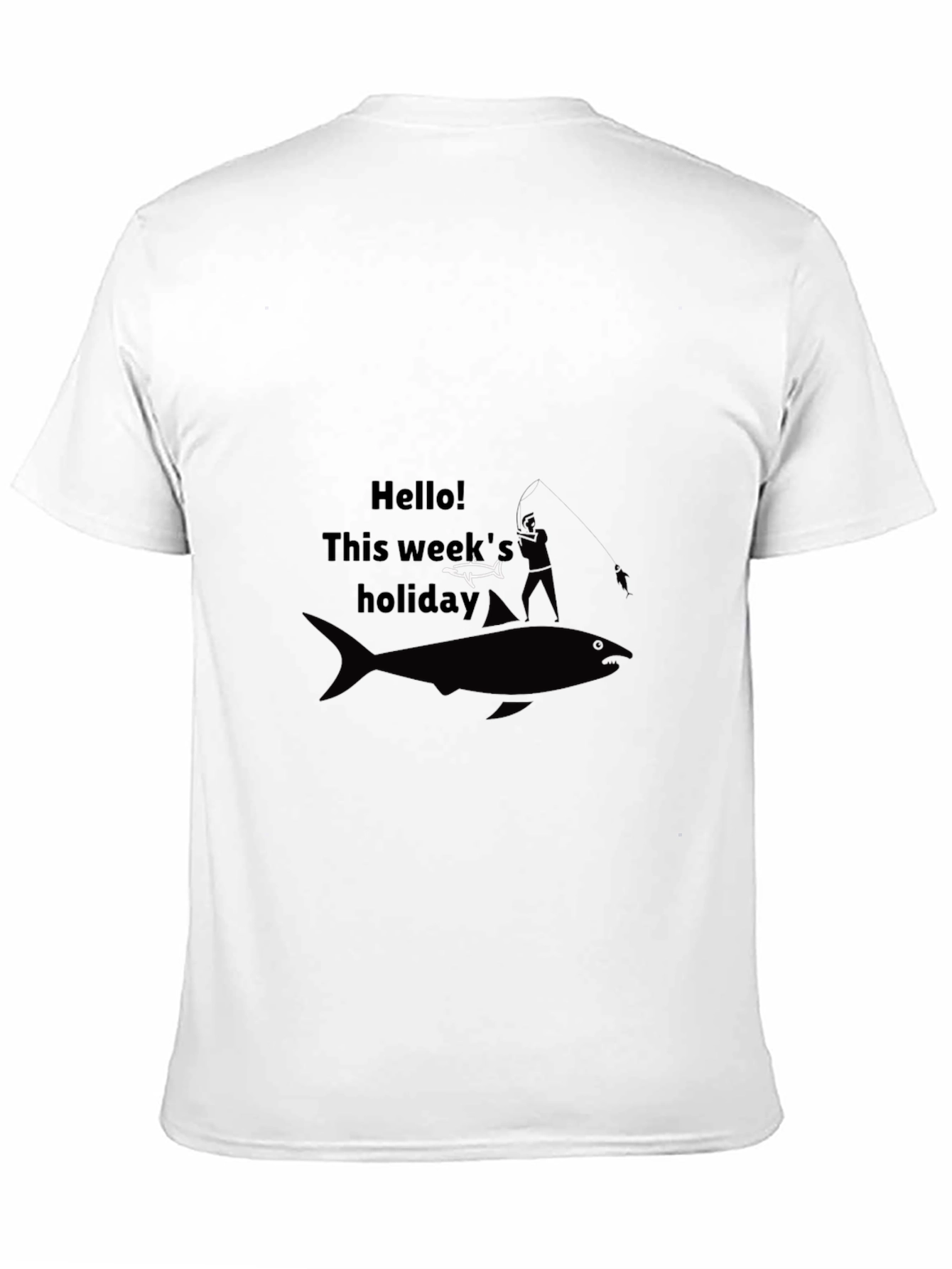 Funny Fishing T-Shirt: Hello! This Weeks Holiday