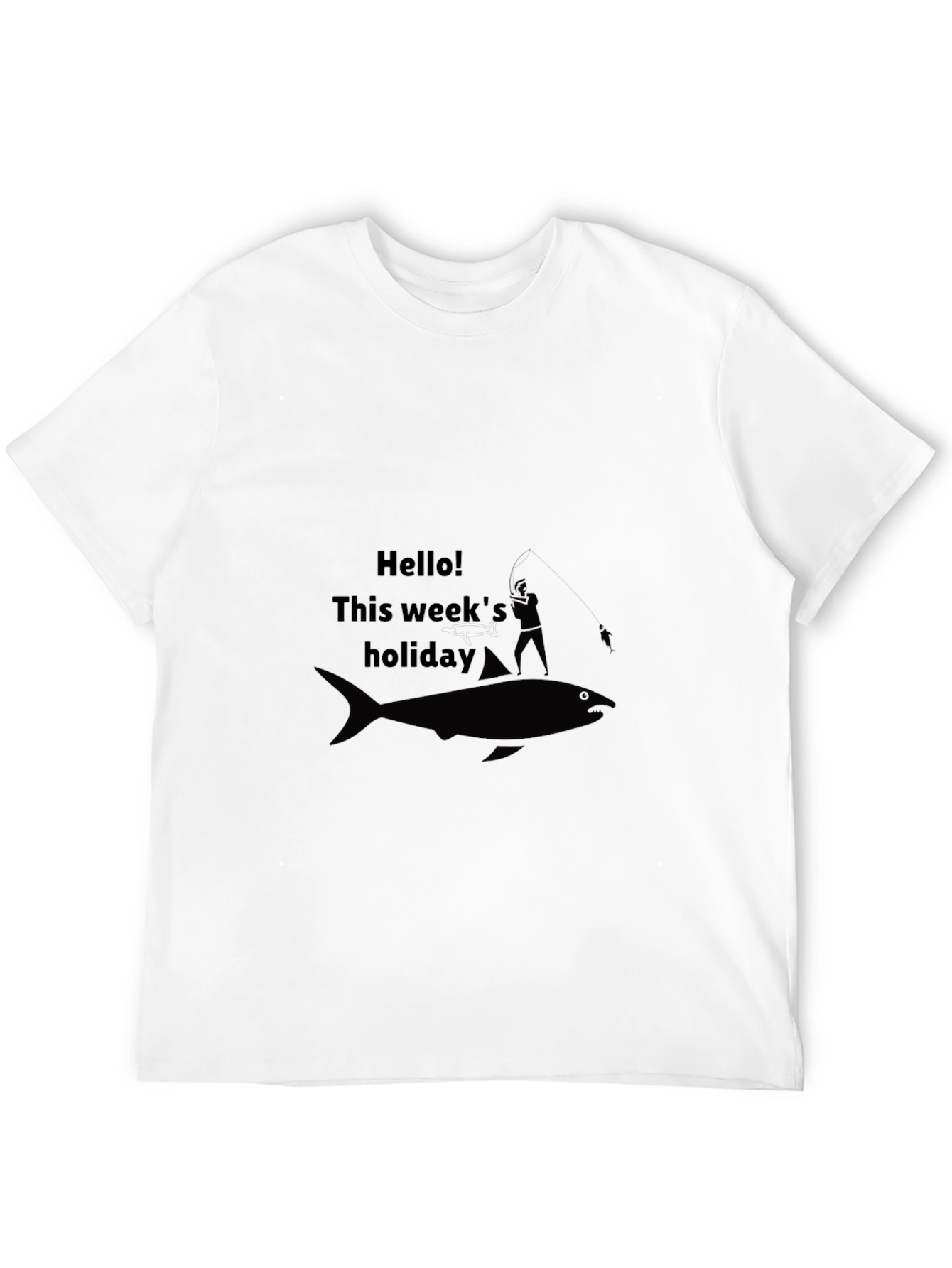 Funny Fishing T-Shirt: Hello! This Weeks Holiday
