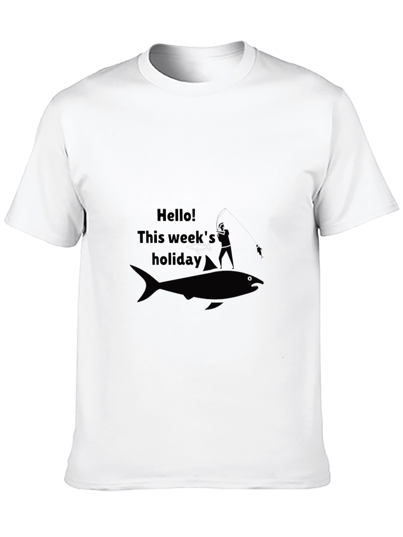 Funny Fishing T-Shirt: Hello! This Weeks Holiday