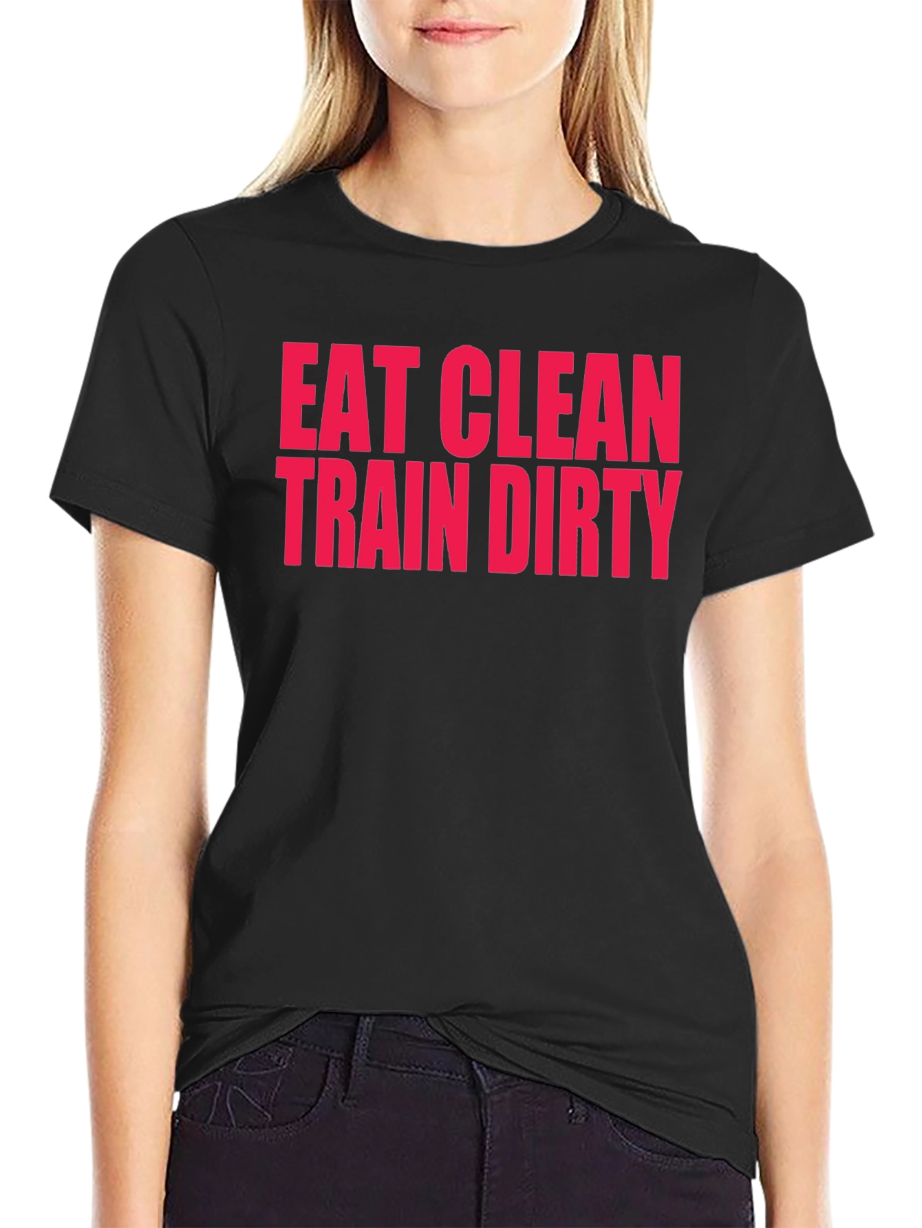 Eat Clean Train Dirty T-Shirt