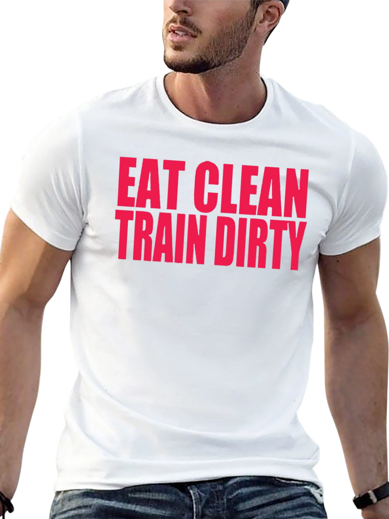 Eat Clean Train Dirty T-Shirt