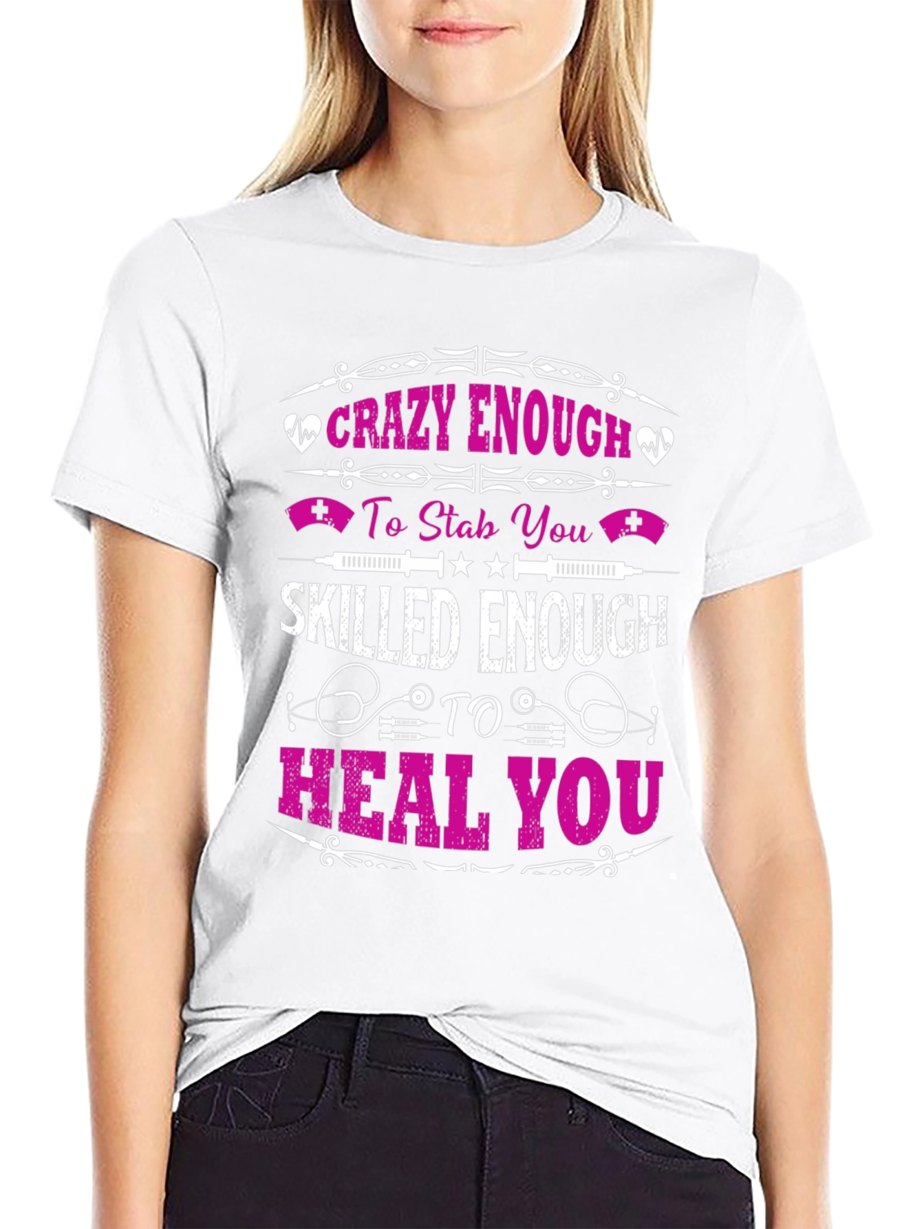 Crazy/Skilled Nurse T-Shirt - Funny Gift