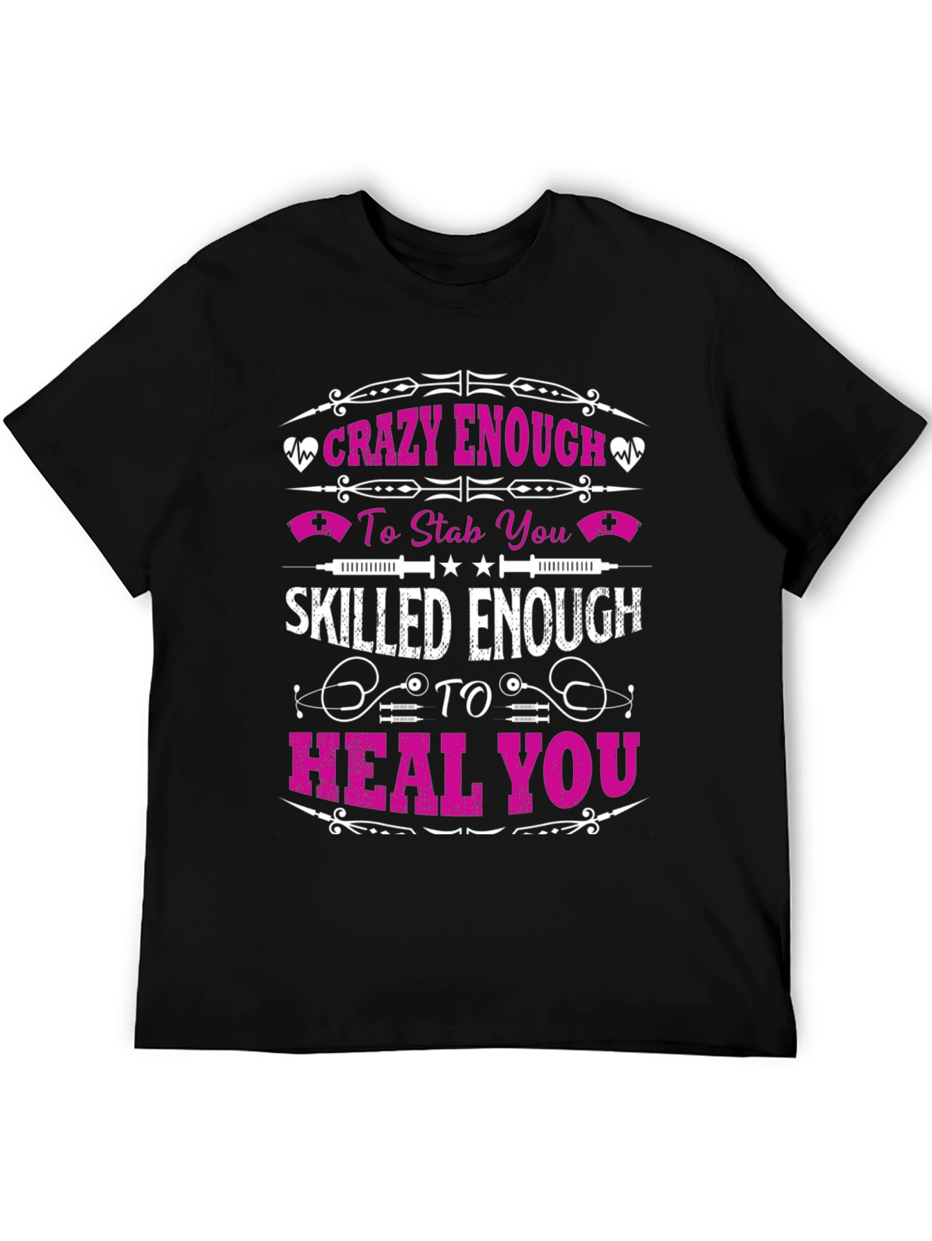 Crazy/Skilled Nurse T-Shirt - Funny Gift