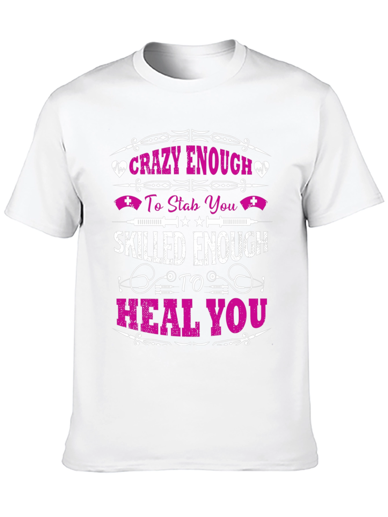 Crazy/Skilled Nurse T-Shirt - Funny Gift