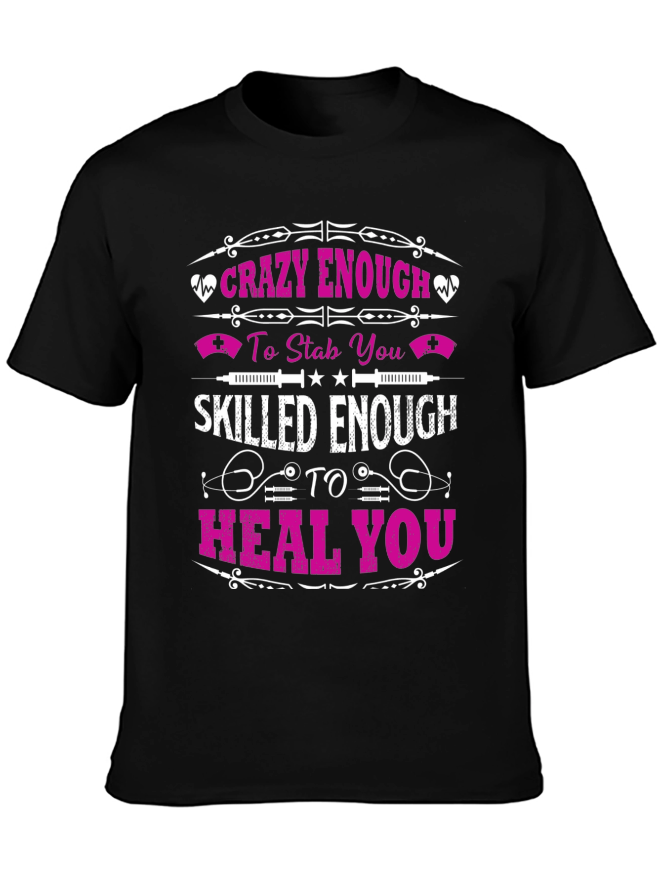 Crazy/Skilled Nurse T-Shirt - Funny Gift