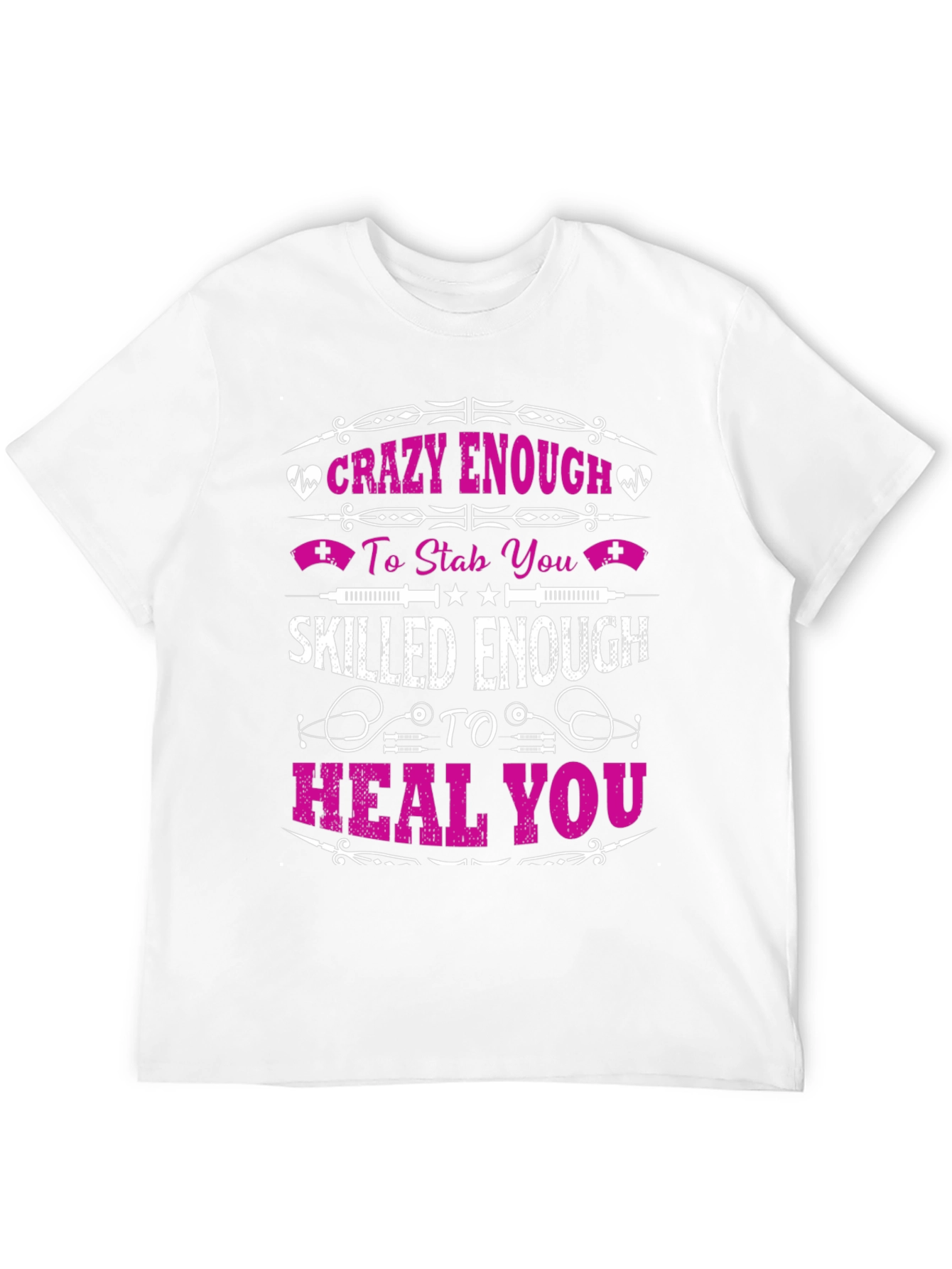 Crazy/Skilled Nurse T-Shirt - Funny Gift