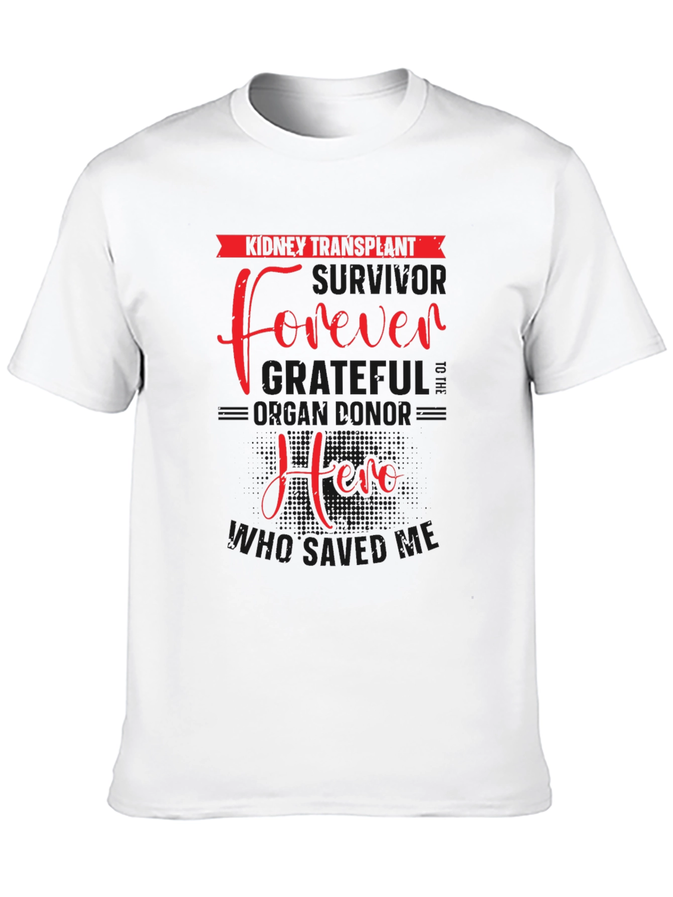 Kidney Transplant Forever T-Shirt