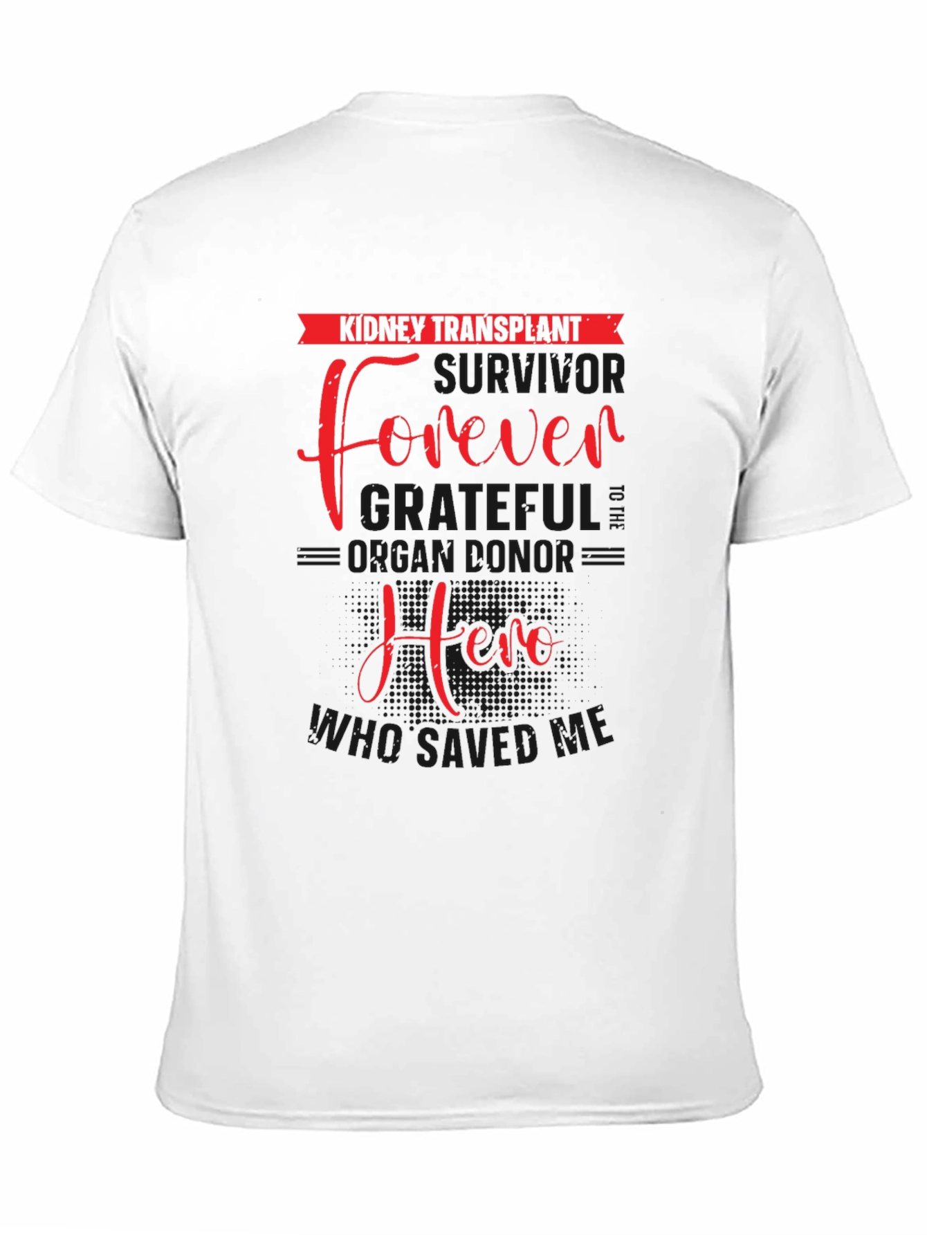 Kidney Transplant Forever T-Shirt
