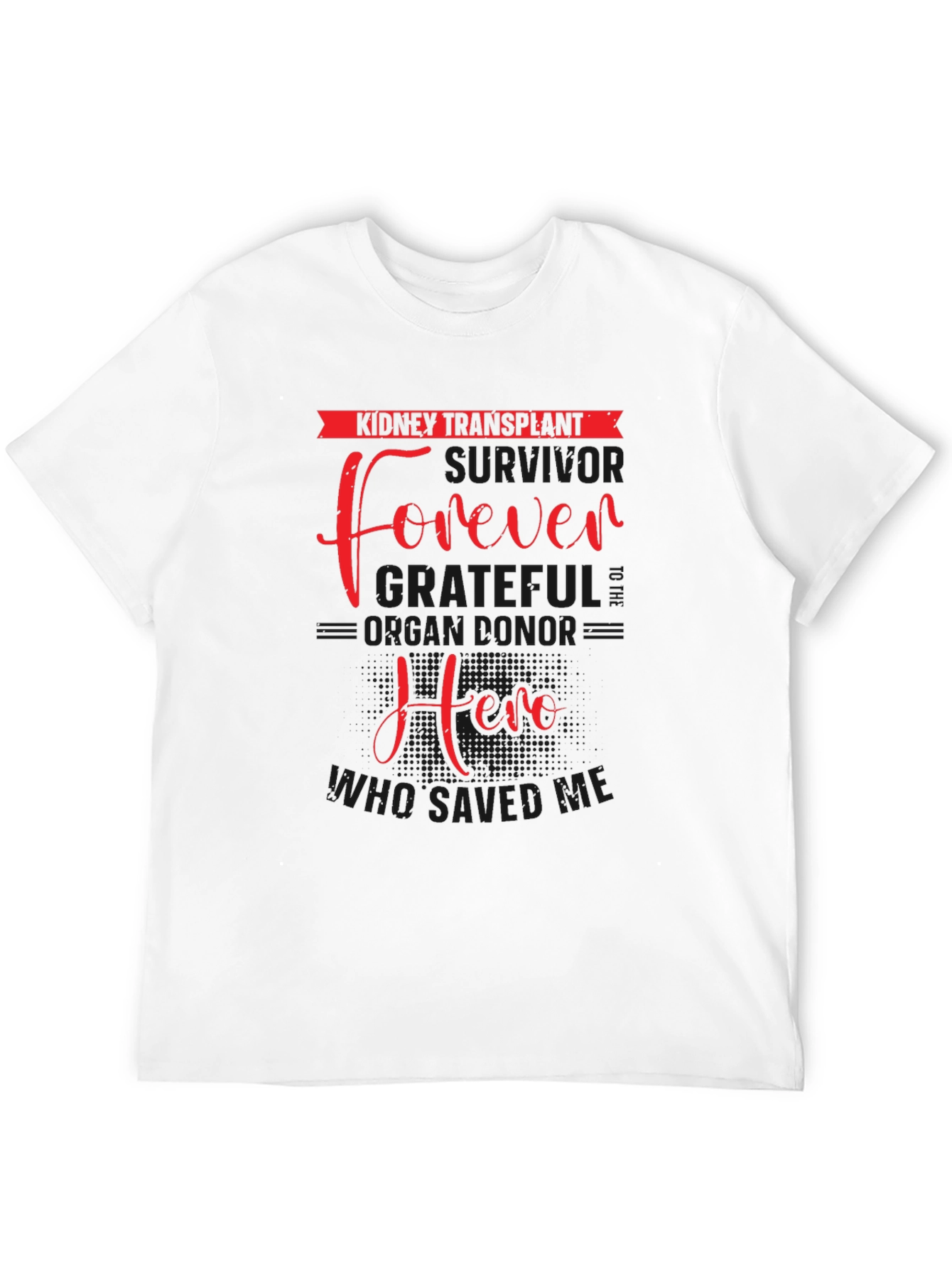 Kidney Transplant Forever T-Shirt