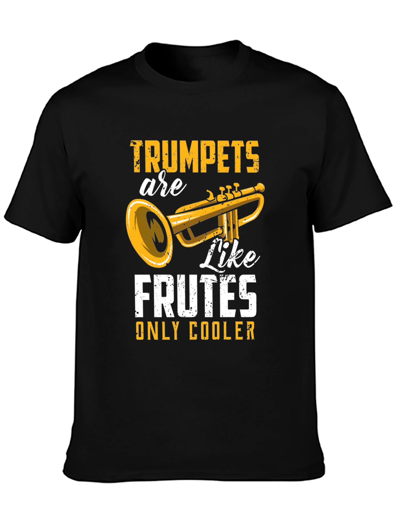 Trumpets Are Like Frutes T-Shirt