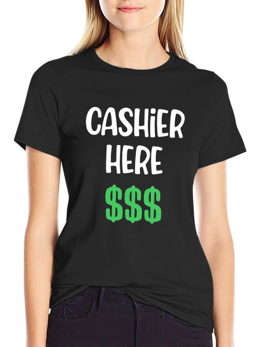 Cashier Here Funny T-Shirt - Black Crew Neck Tee