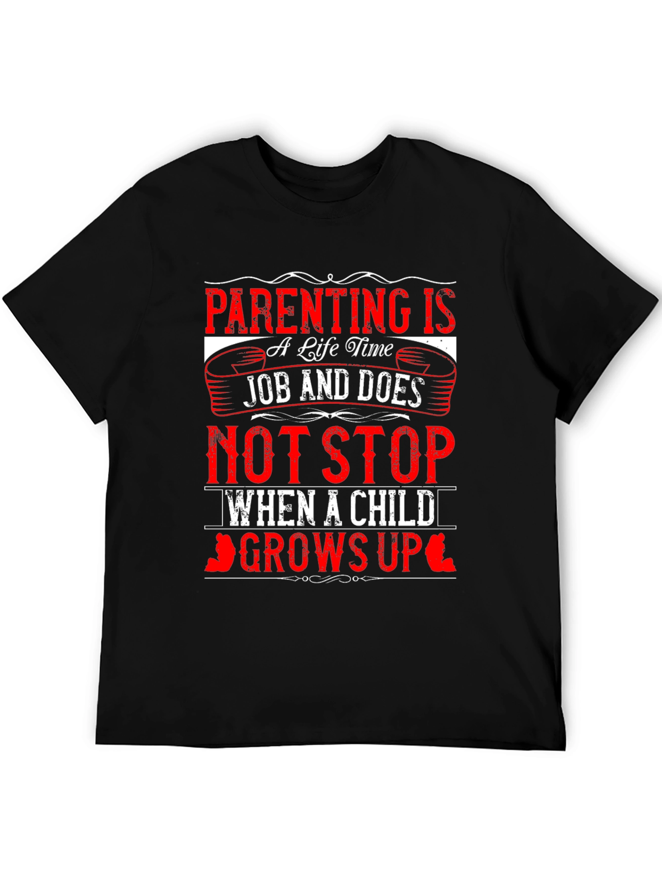 Parenting is a Lifetime Job T-Shirt