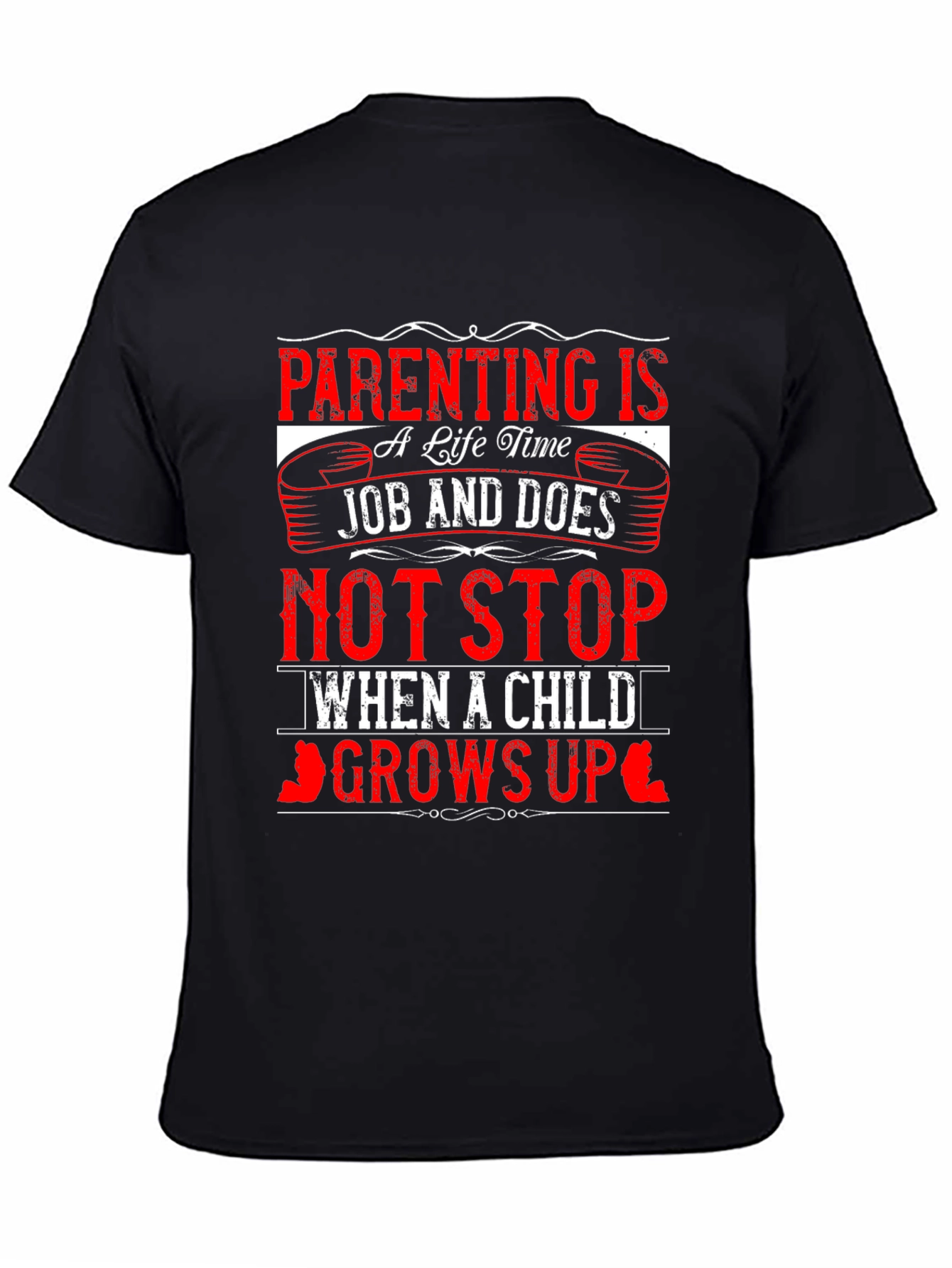 Parenting is a Lifetime Job T-Shirt