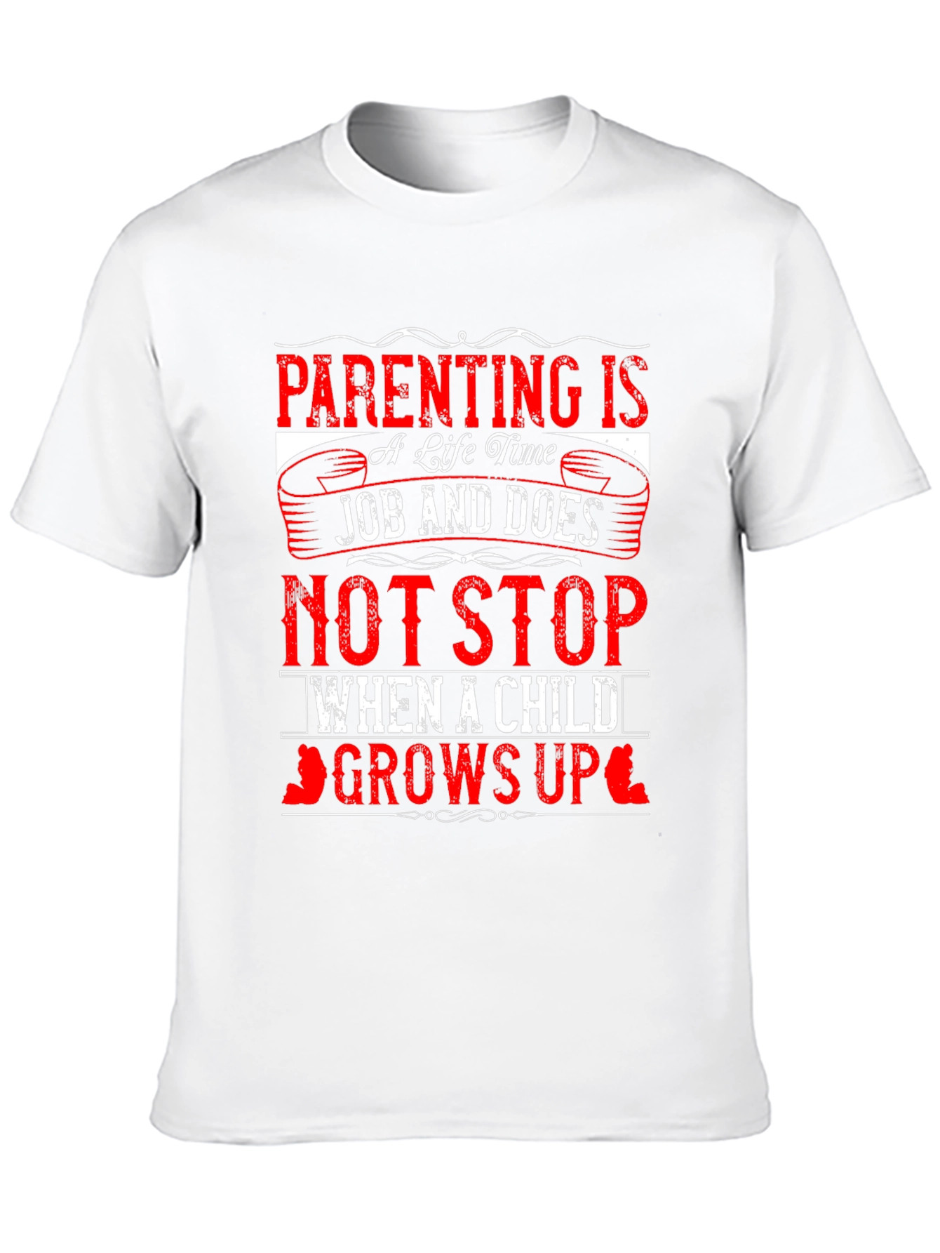 Parenting is a Lifetime Job T-Shirt