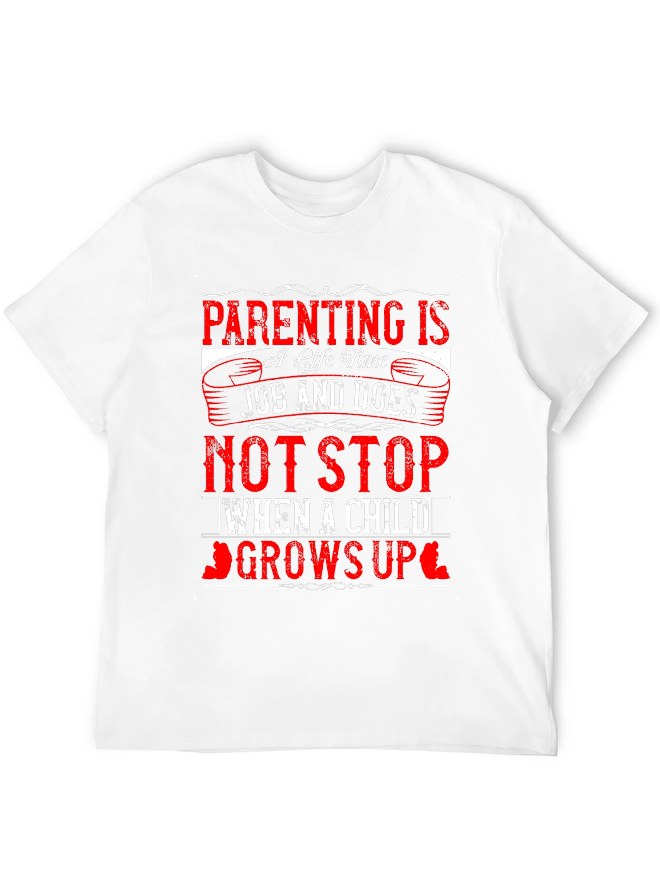 Parenting is a Lifetime Job T-Shirt
