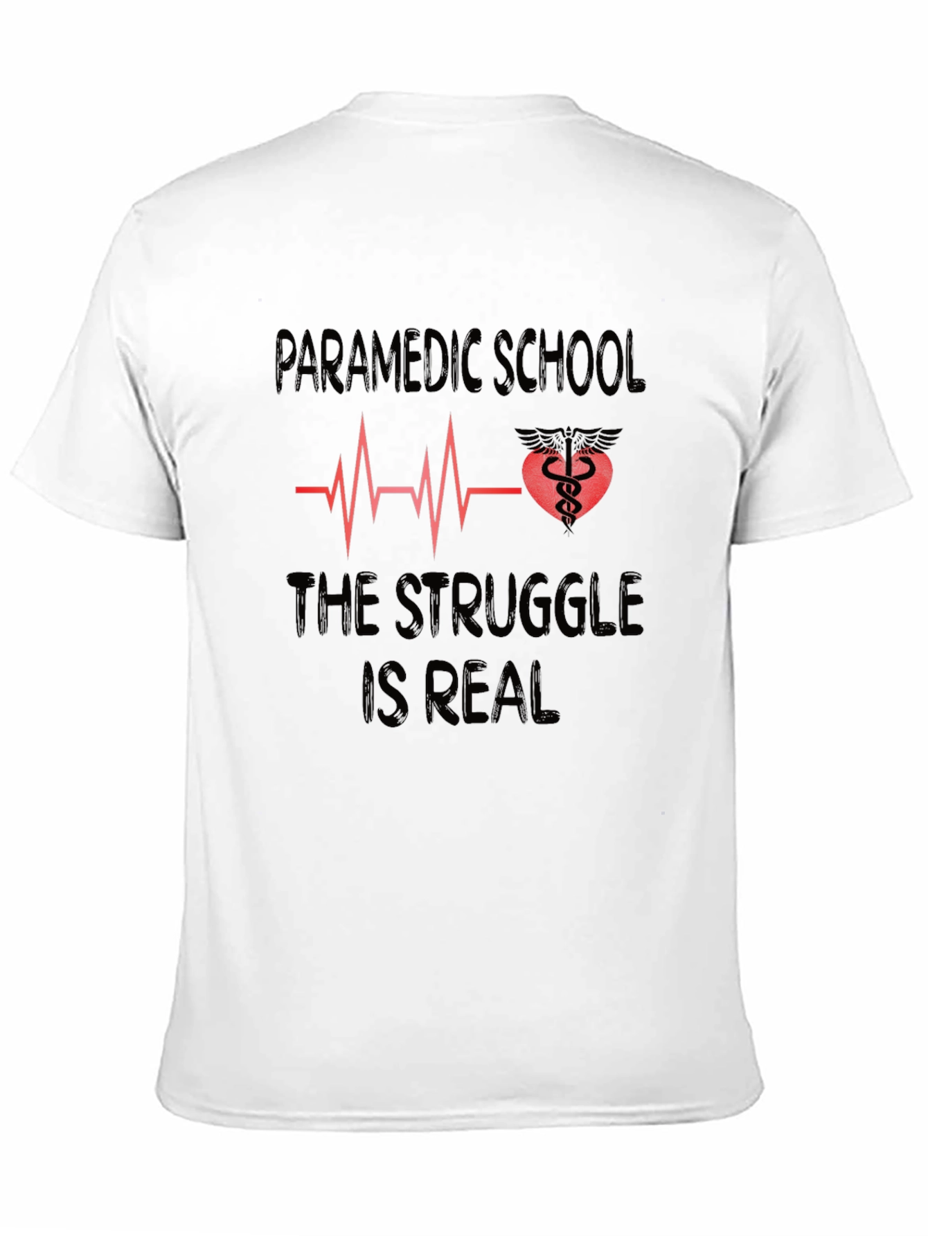 Paramedic School T-Shirt: The Struggle Is Real